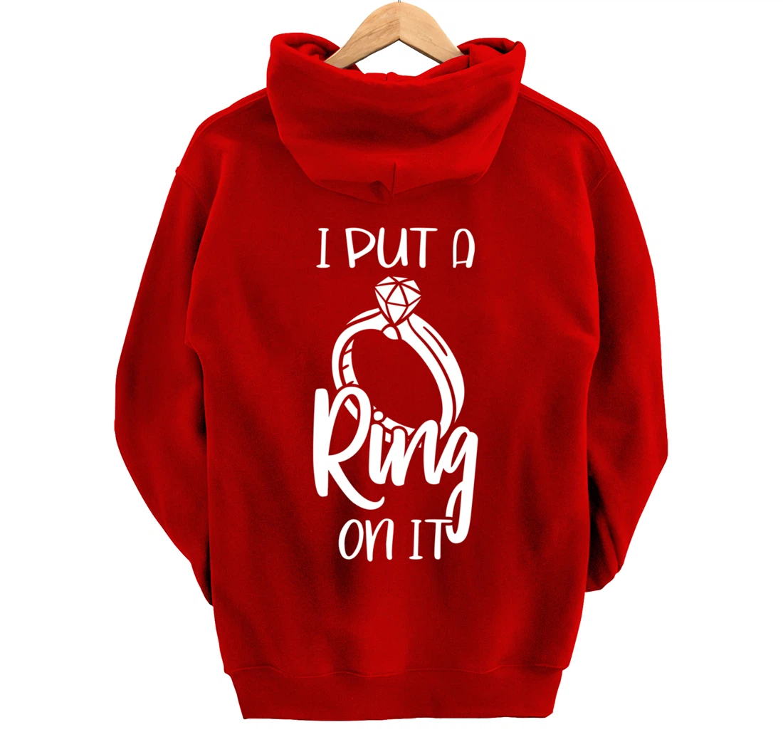 I Put A Ring On It Engagement Engaged Future Husband Pullover Hoodie