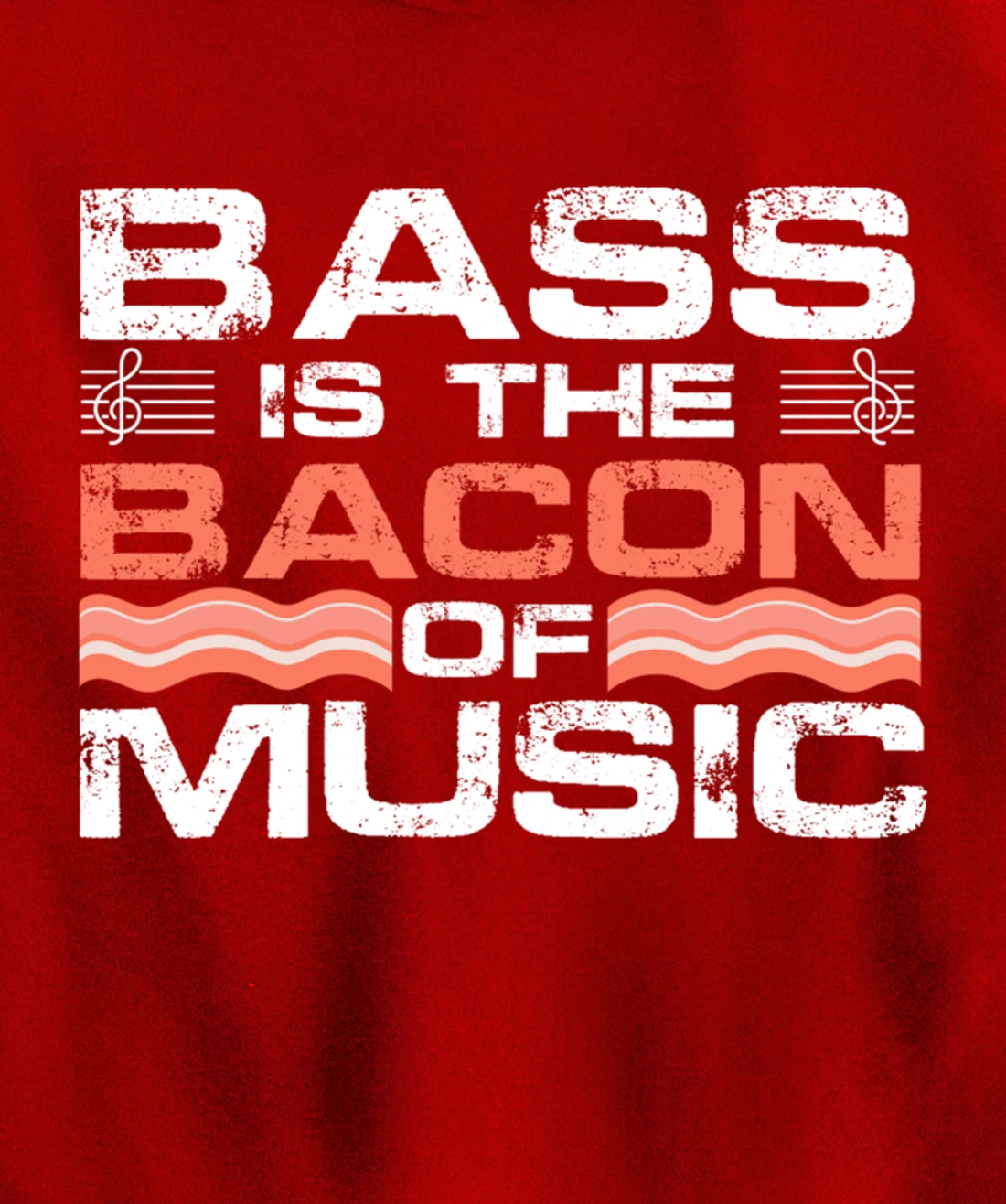 Bass Is The Bacon Of Music Guitarist Bass Guitar Lover Pullover Hoodie