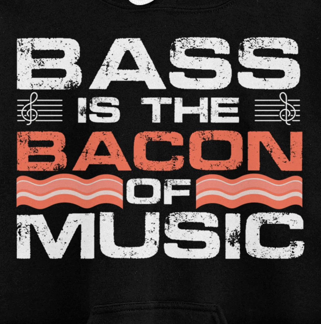 Bass Is The Bacon Of Music Guitarist Bass Guitar Lover Pullover Hoodie