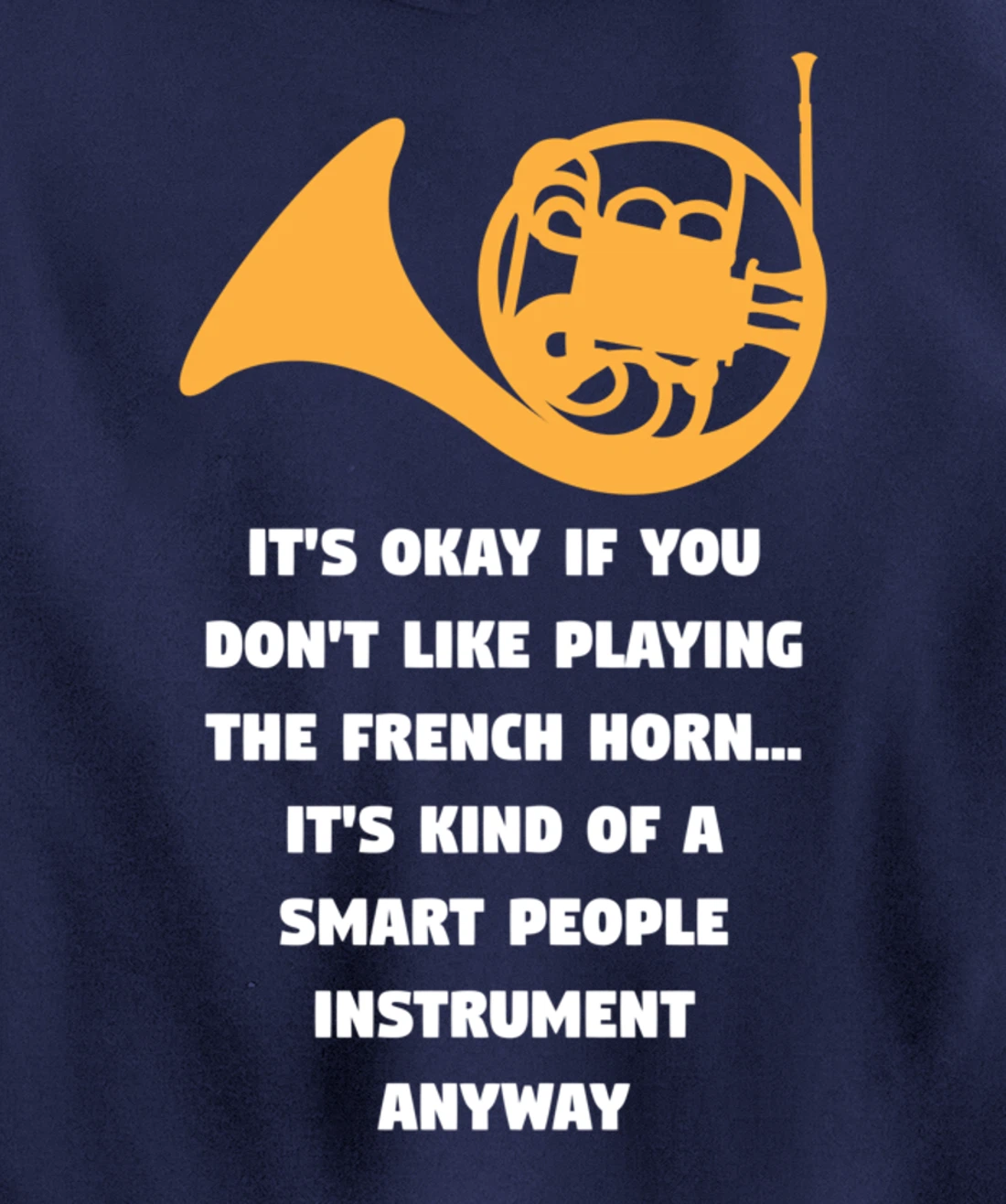Playing The French Horn Funny French Horn Player Music Pullover Hoodie