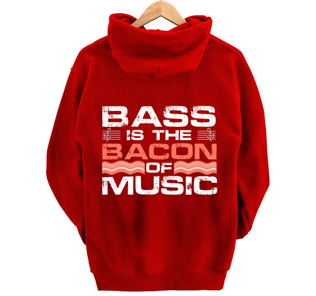 Bass Is The Bacon Of Music Guitarist Bass Guitar Lover Pullover Hoodie