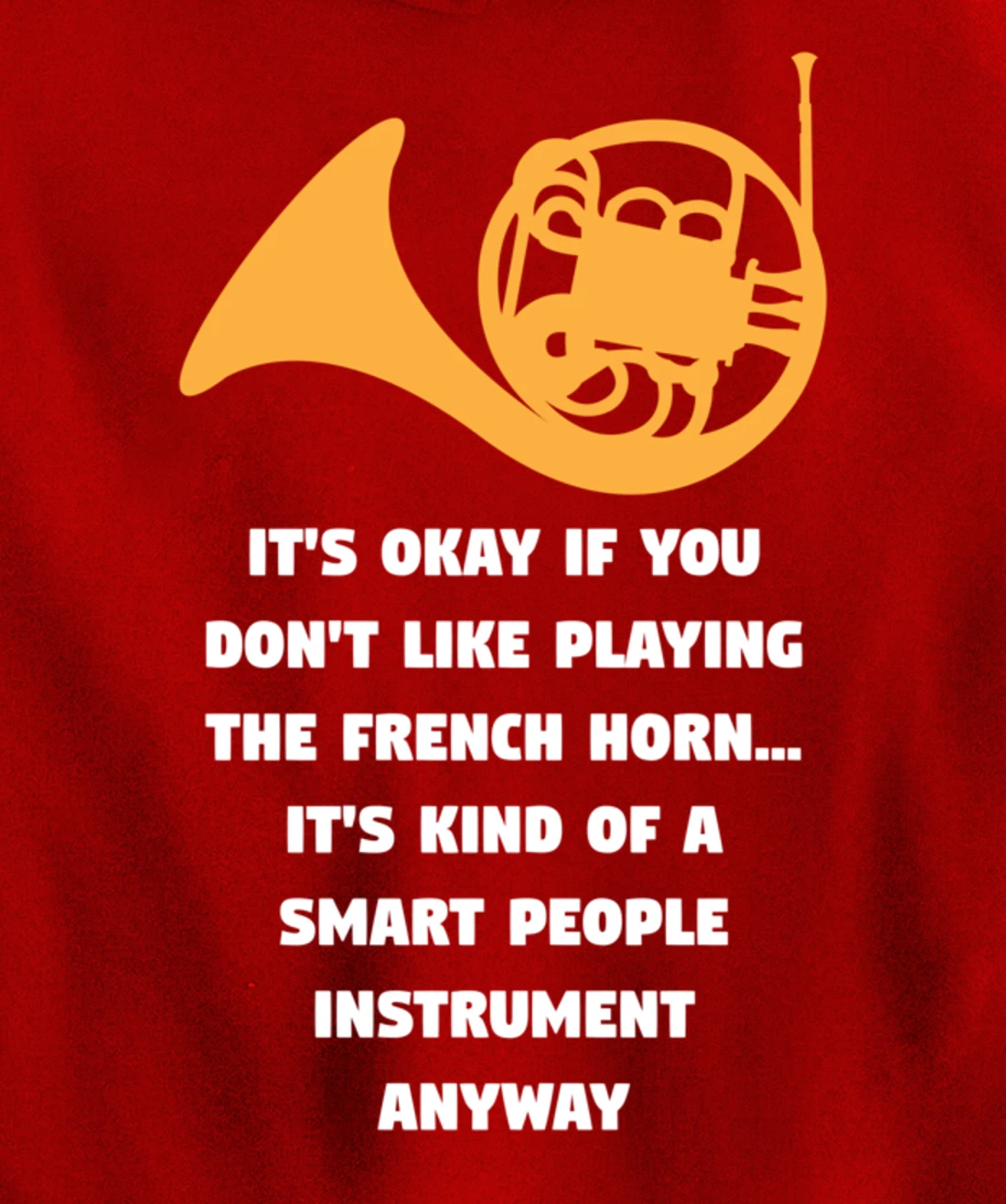 Playing The French Horn Funny French Horn Player Music Pullover Hoodie
