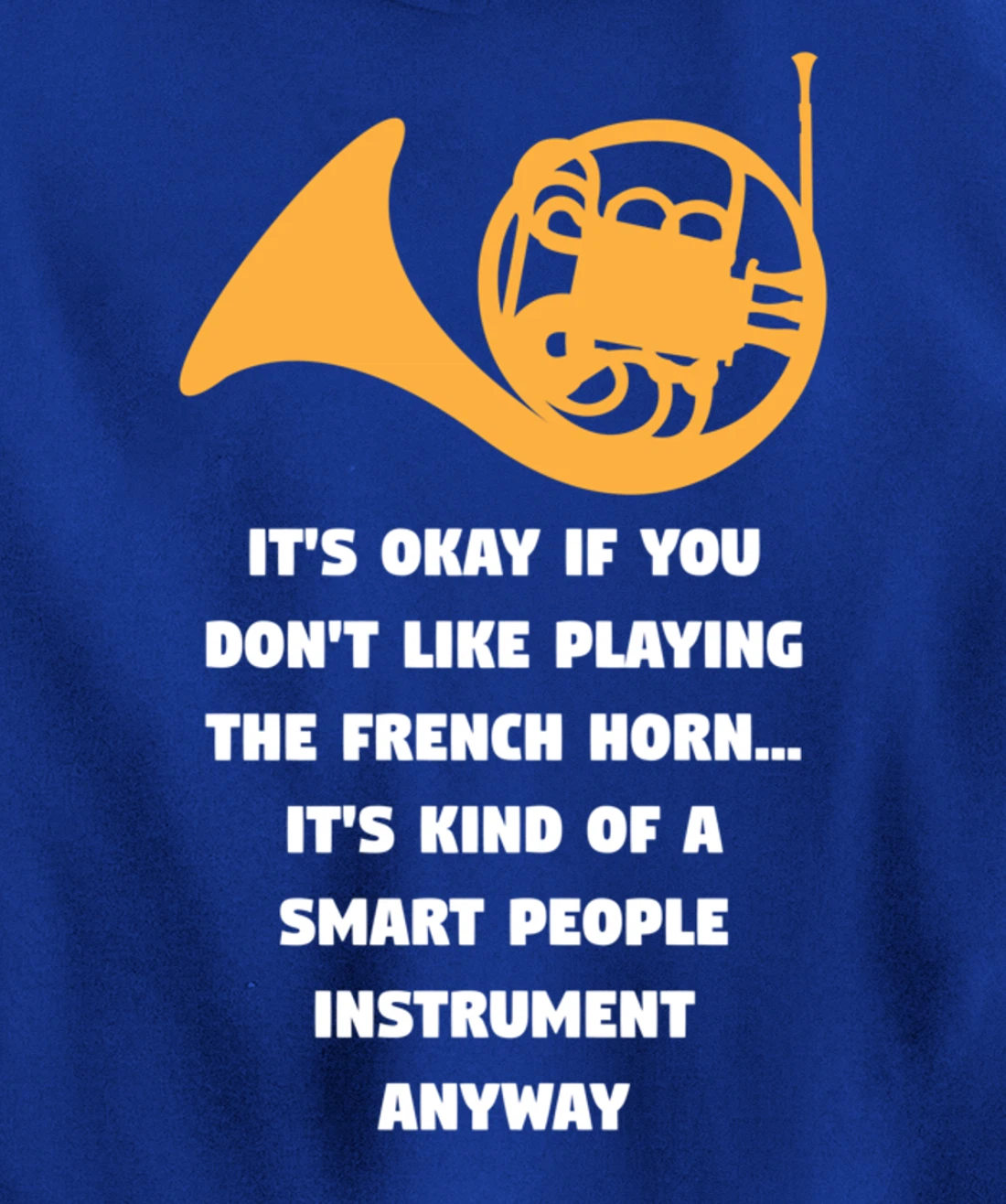 Playing The French Horn Funny French Horn Player Music Pullover Hoodie
