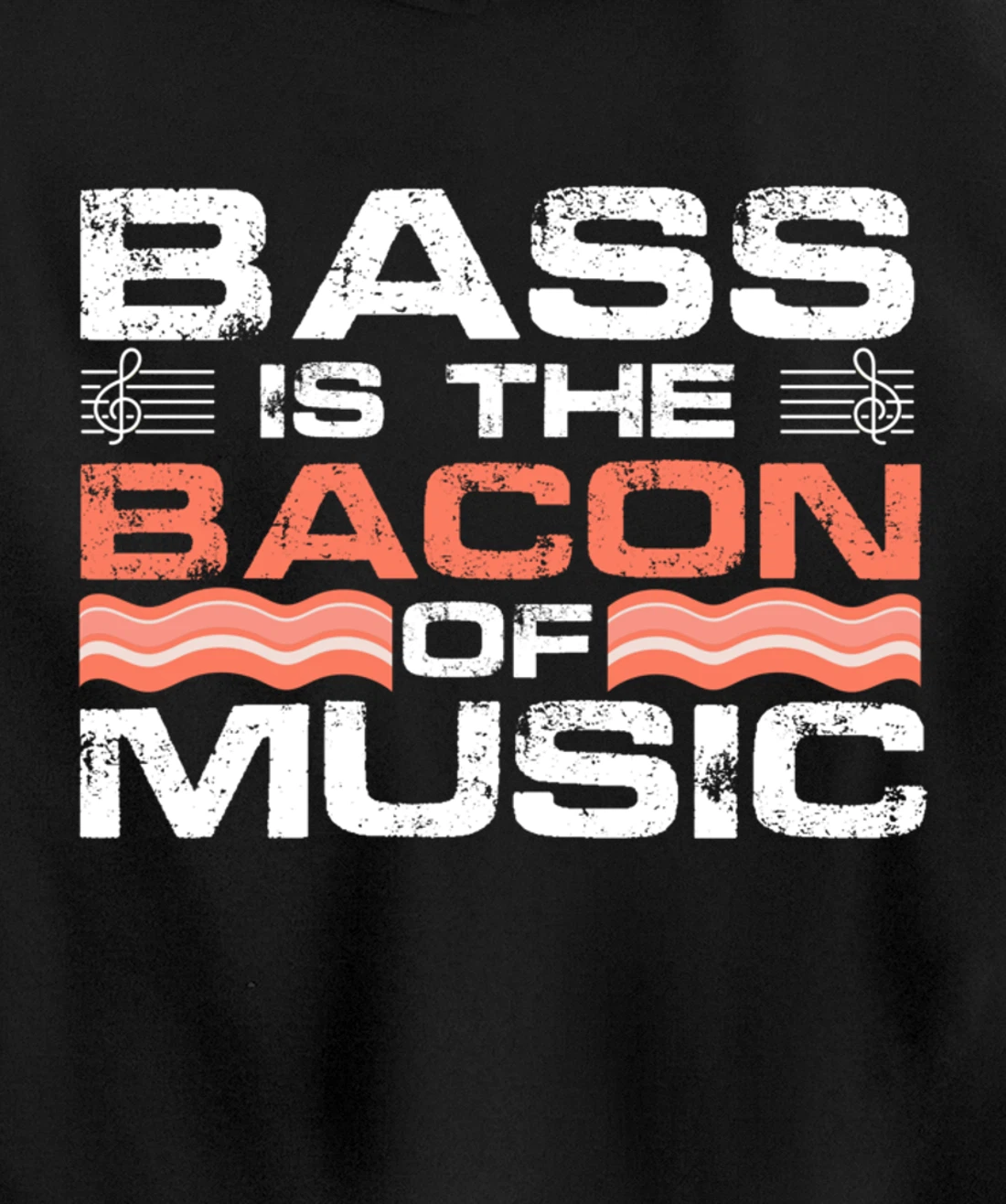 Bass Is The Bacon Of Music Guitarist Bass Guitar Lover Pullover Hoodie
