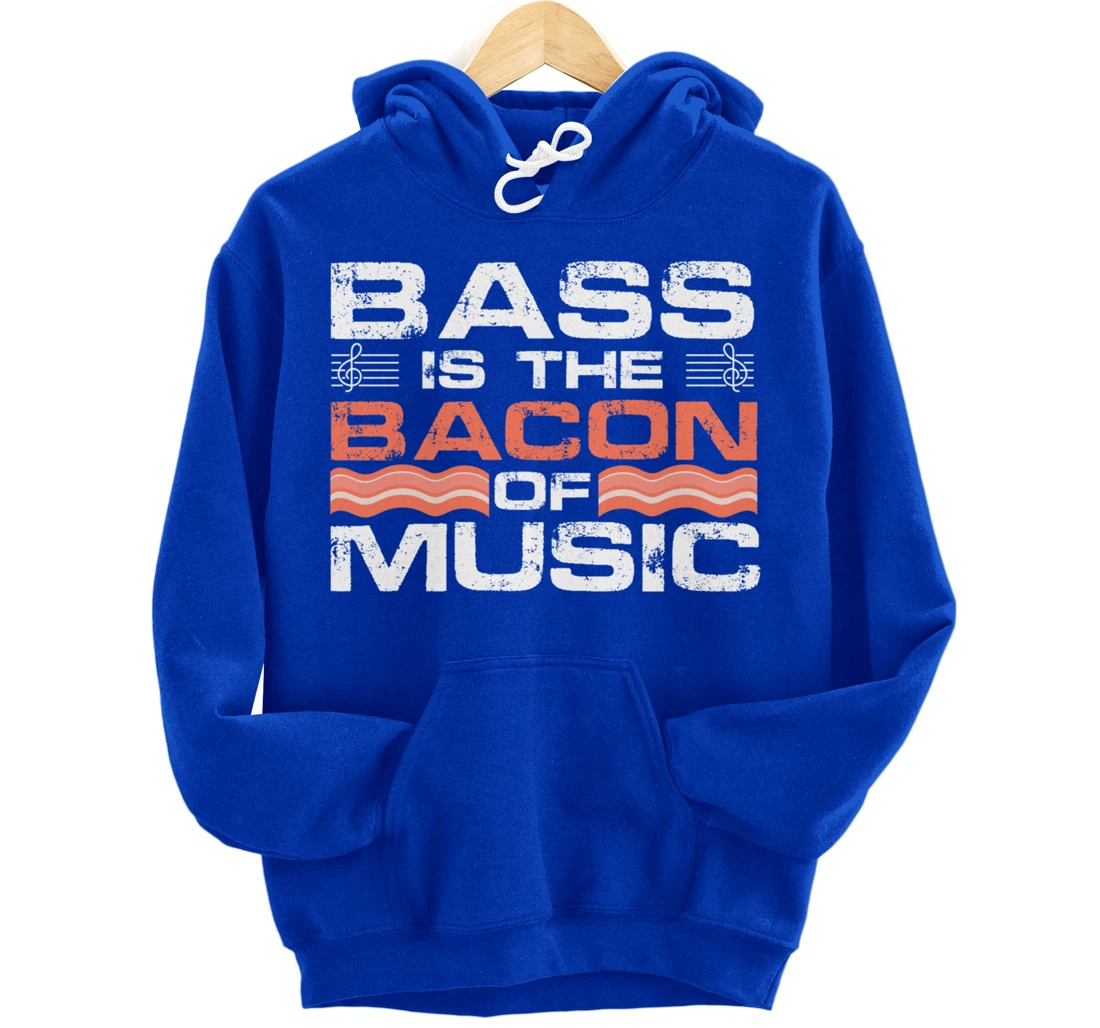 Bass Is The Bacon Of Music Guitarist Bass Guitar Lover Pullover Hoodie