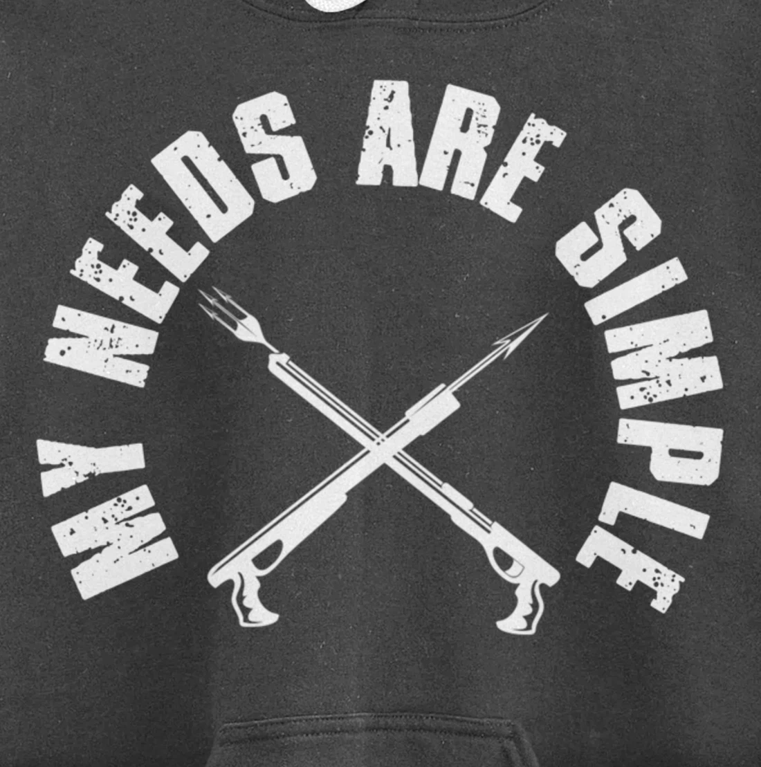 My Needs Are Simple Speargun Spearfisher Spearfishing Pullover Hoodie