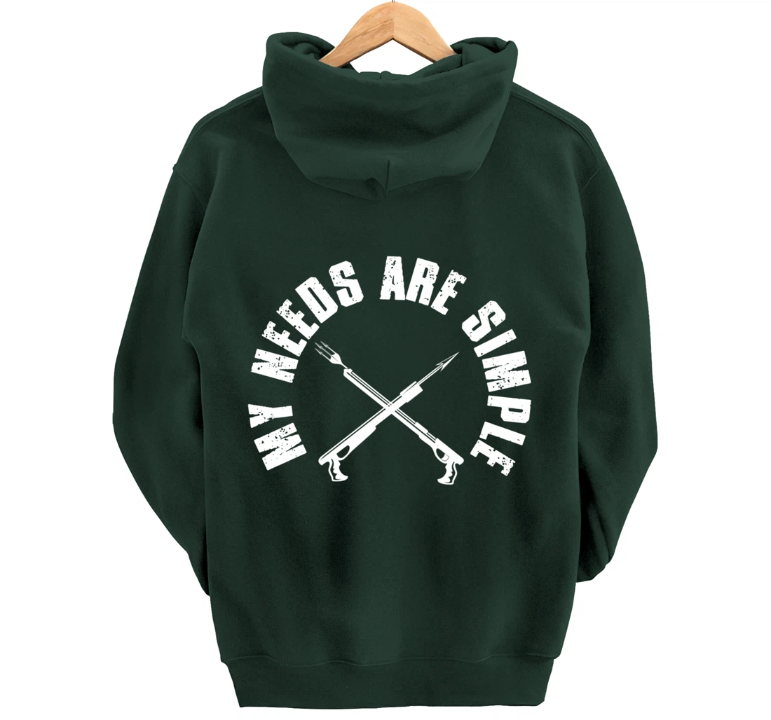 My Needs Are Simple Speargun Spearfisher Spearfishing Pullover Hoodie