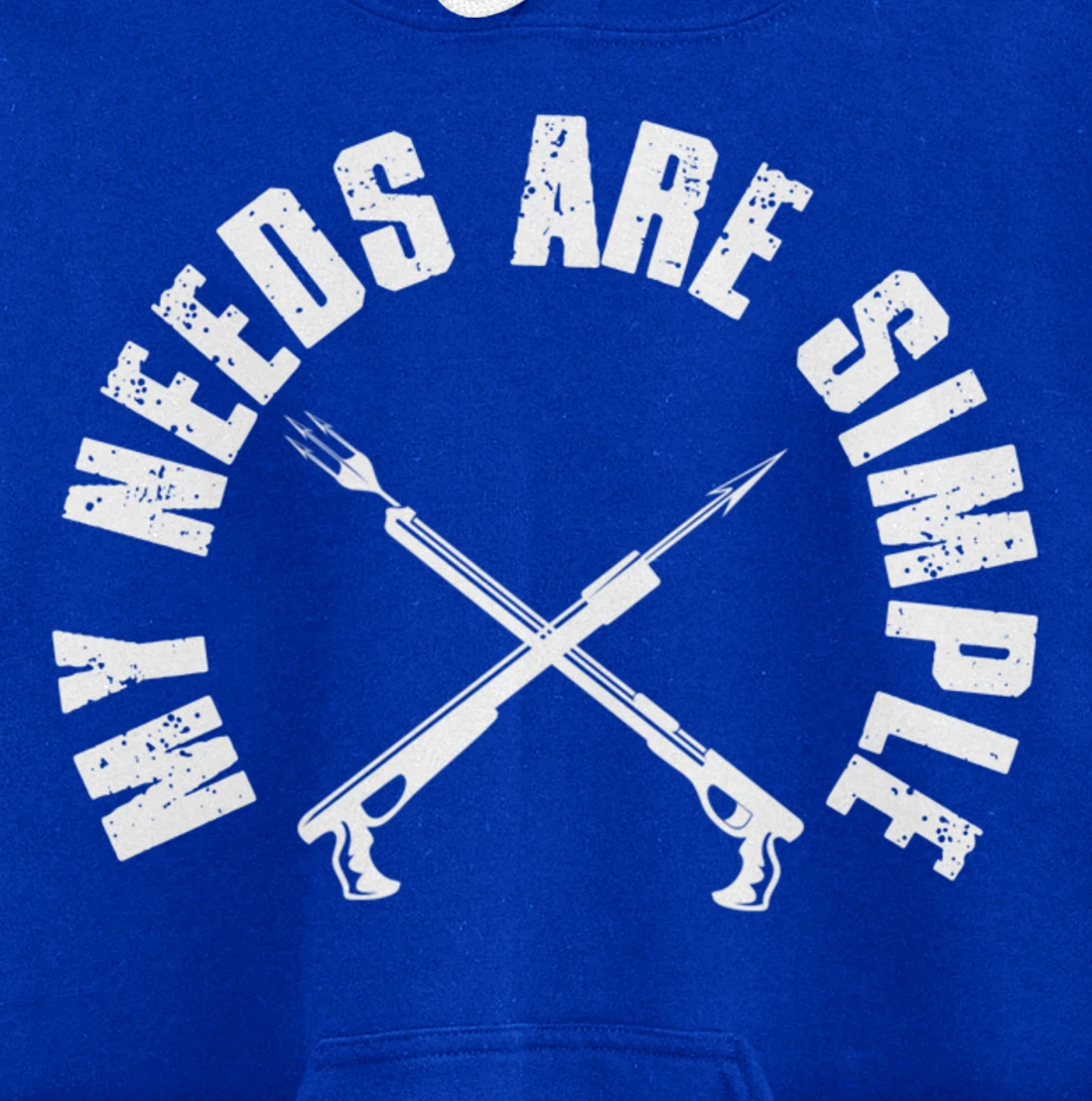 My Needs Are Simple Speargun Spearfisher Spearfishing Pullover Hoodie