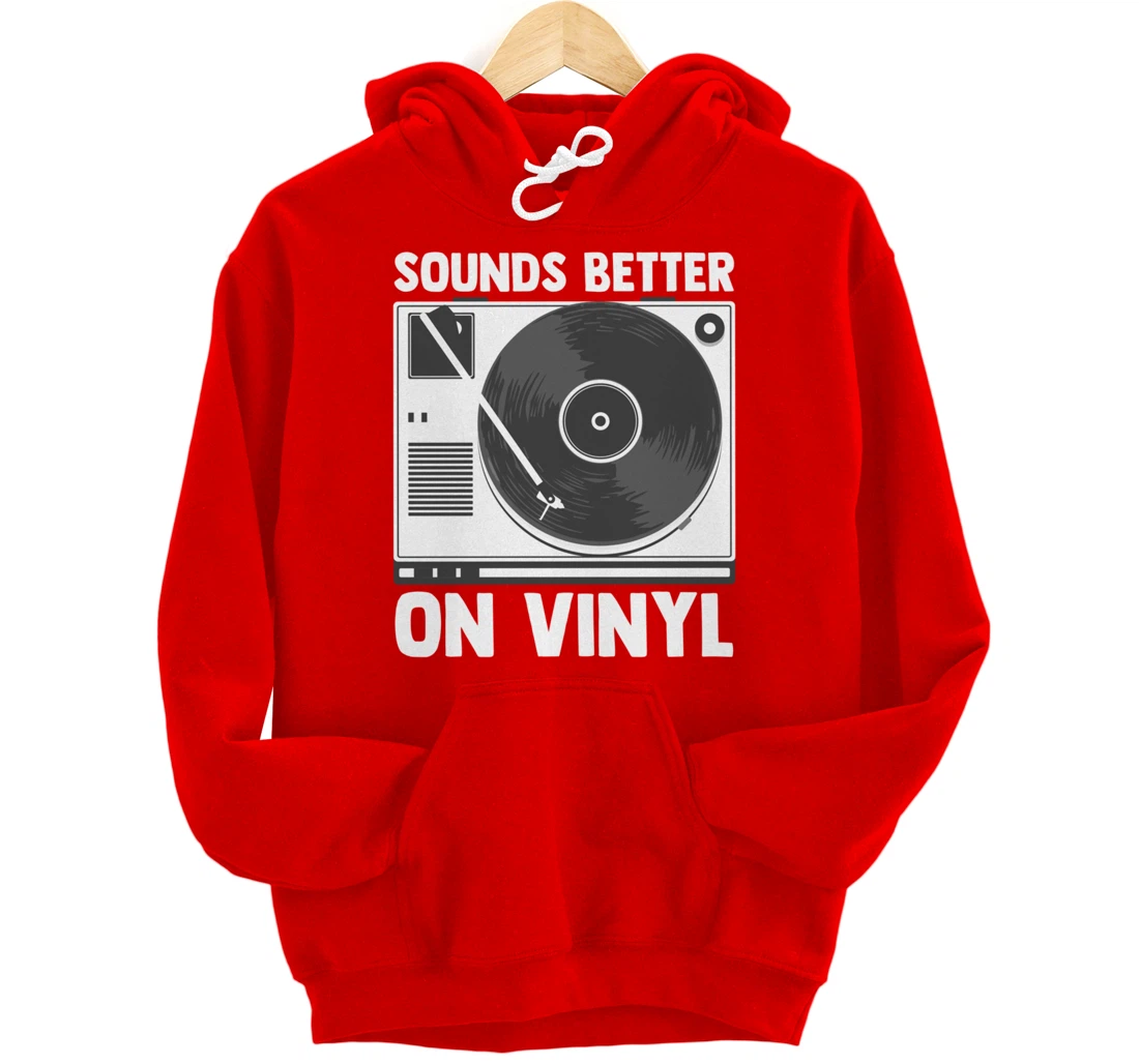 Sounds Better on Vinyl Record Album Audiophile Music Lover Pullover Hoodie