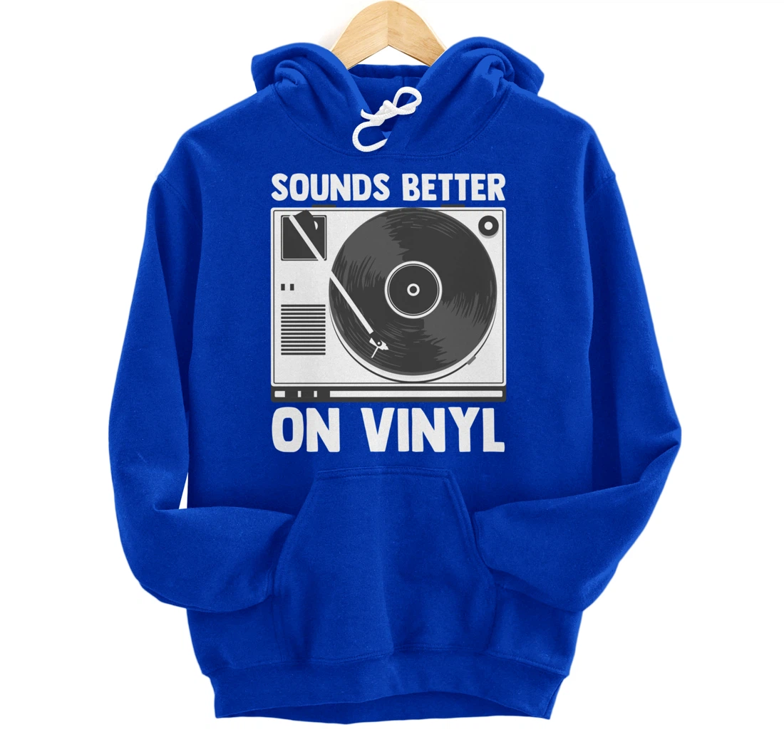 Sounds Better on Vinyl Record Album Audiophile Music Lover Pullover Hoodie