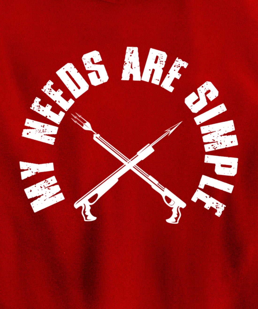 My Needs Are Simple Speargun Spearfisher Spearfishing Pullover Hoodie