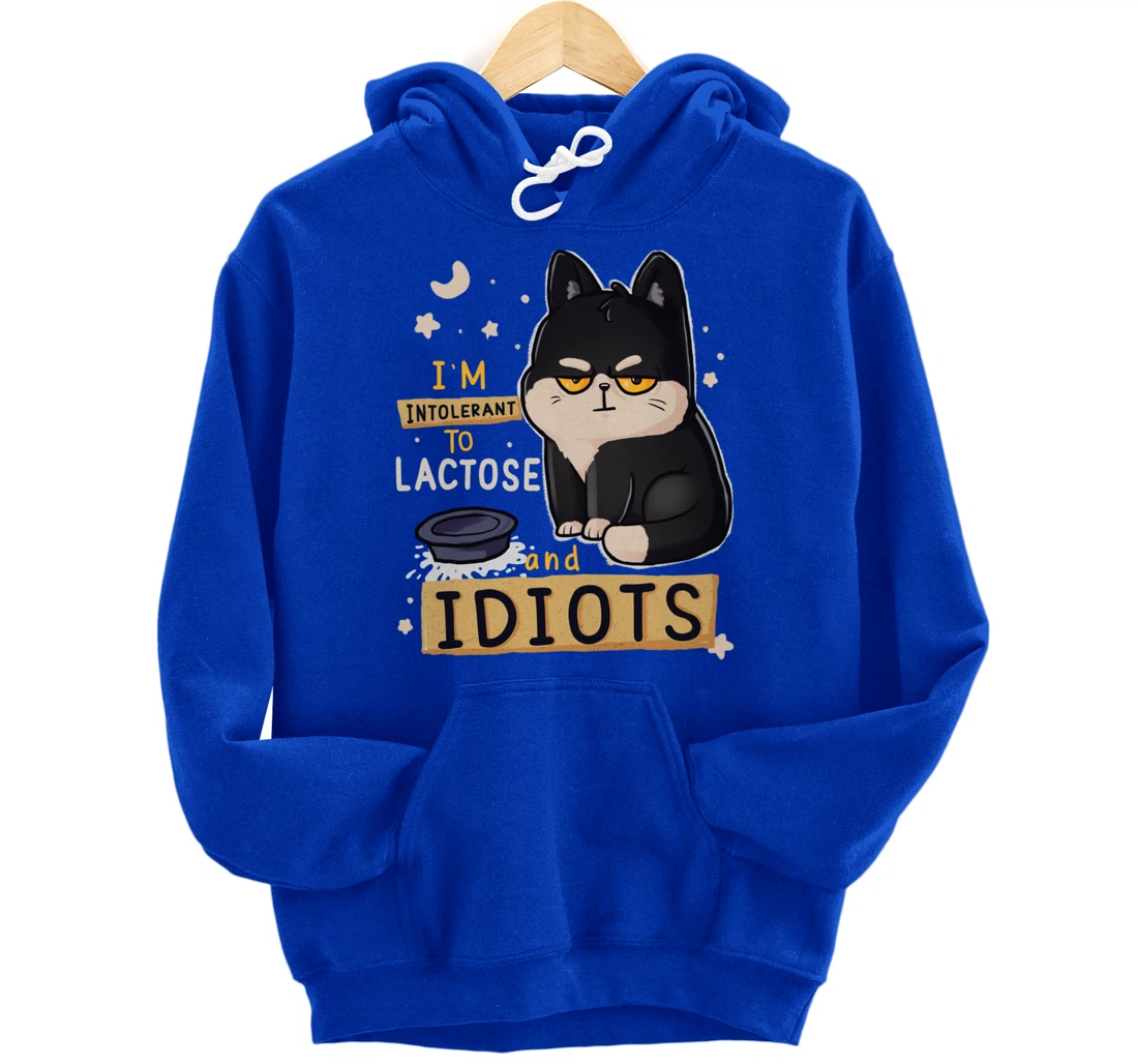 I’m Intolerant To Lactose And Idiots Sarcastic Cat Lover Pullover Hoodie