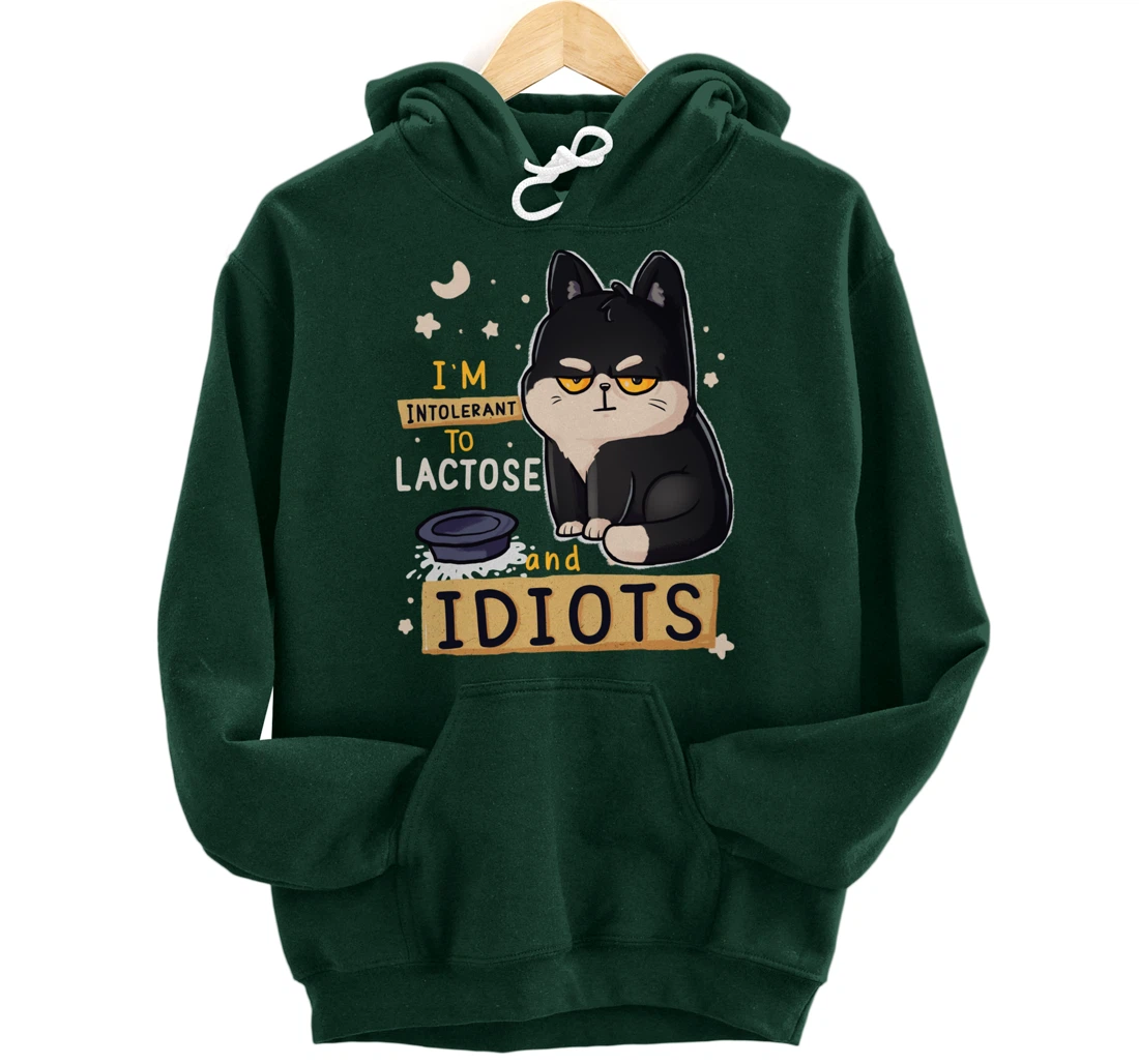 I’m Intolerant To Lactose And Idiots Sarcastic Cat Lover Pullover Hoodie