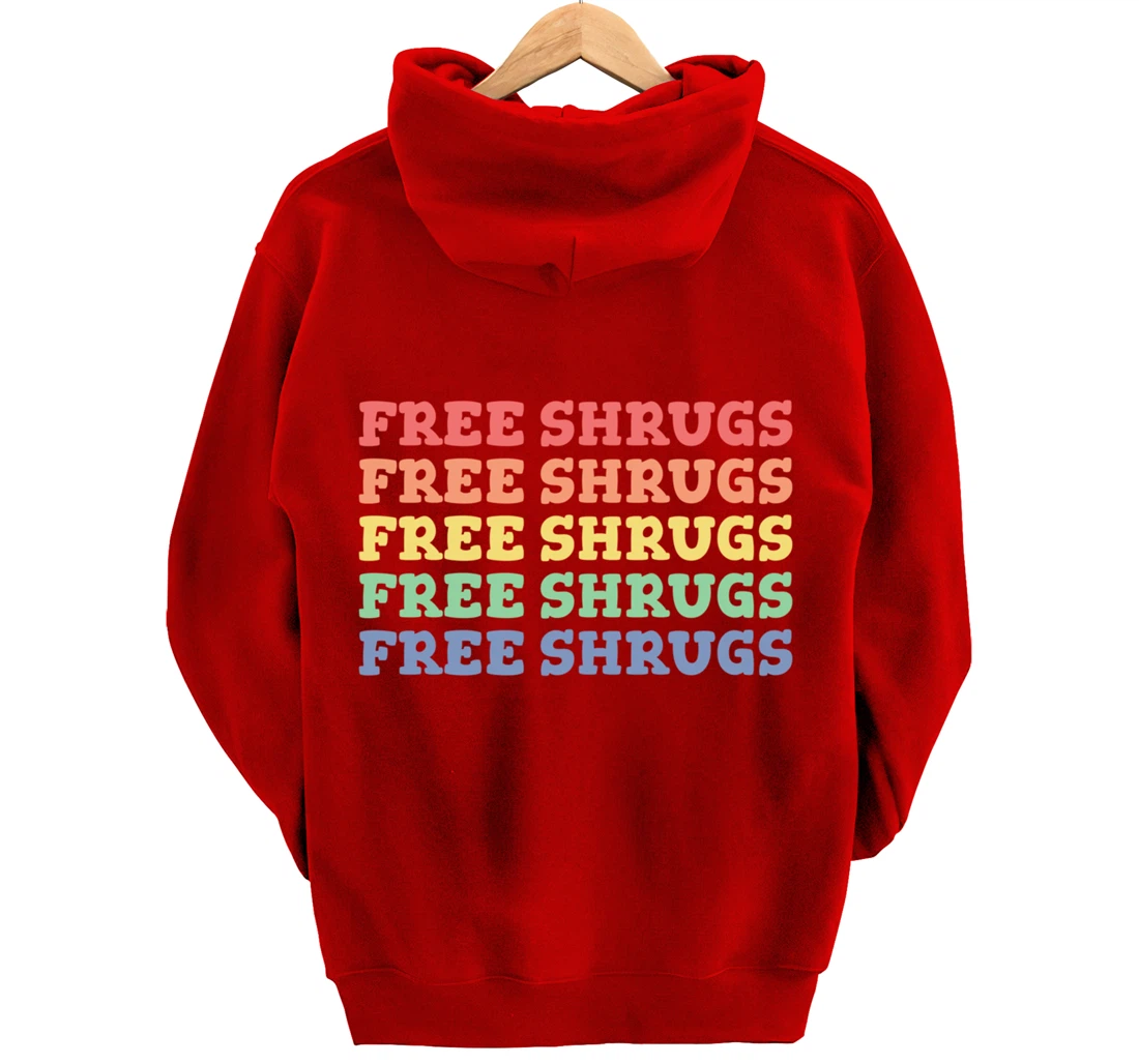 FREE SHRUGS Meh Whatever Attitude Funny Shrug Pullover Hoodie