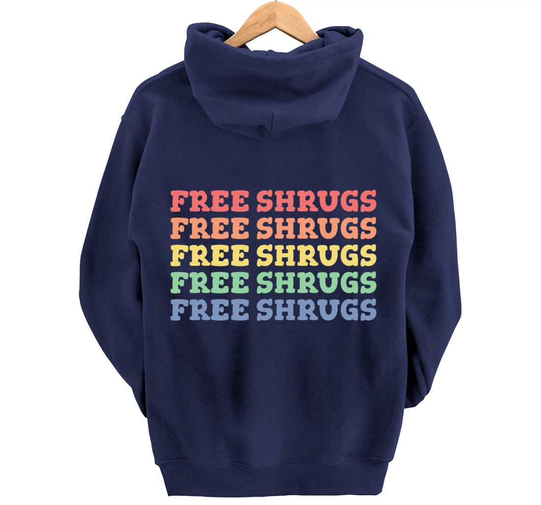 FREE SHRUGS Meh Whatever Attitude Funny Shrug Pullover Hoodie