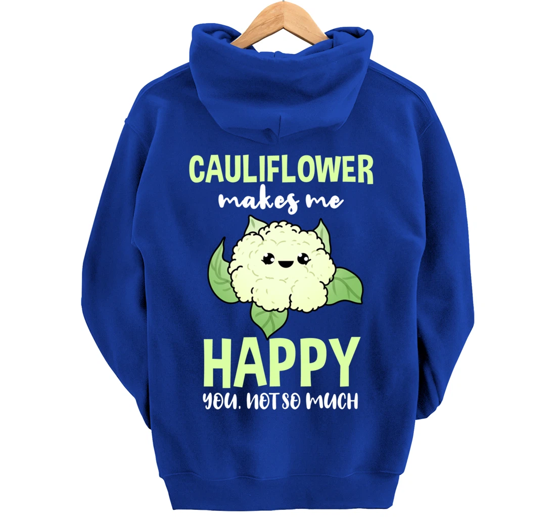 Cauliflower Makes Me Happy You Not So Much Pullover Hoodie