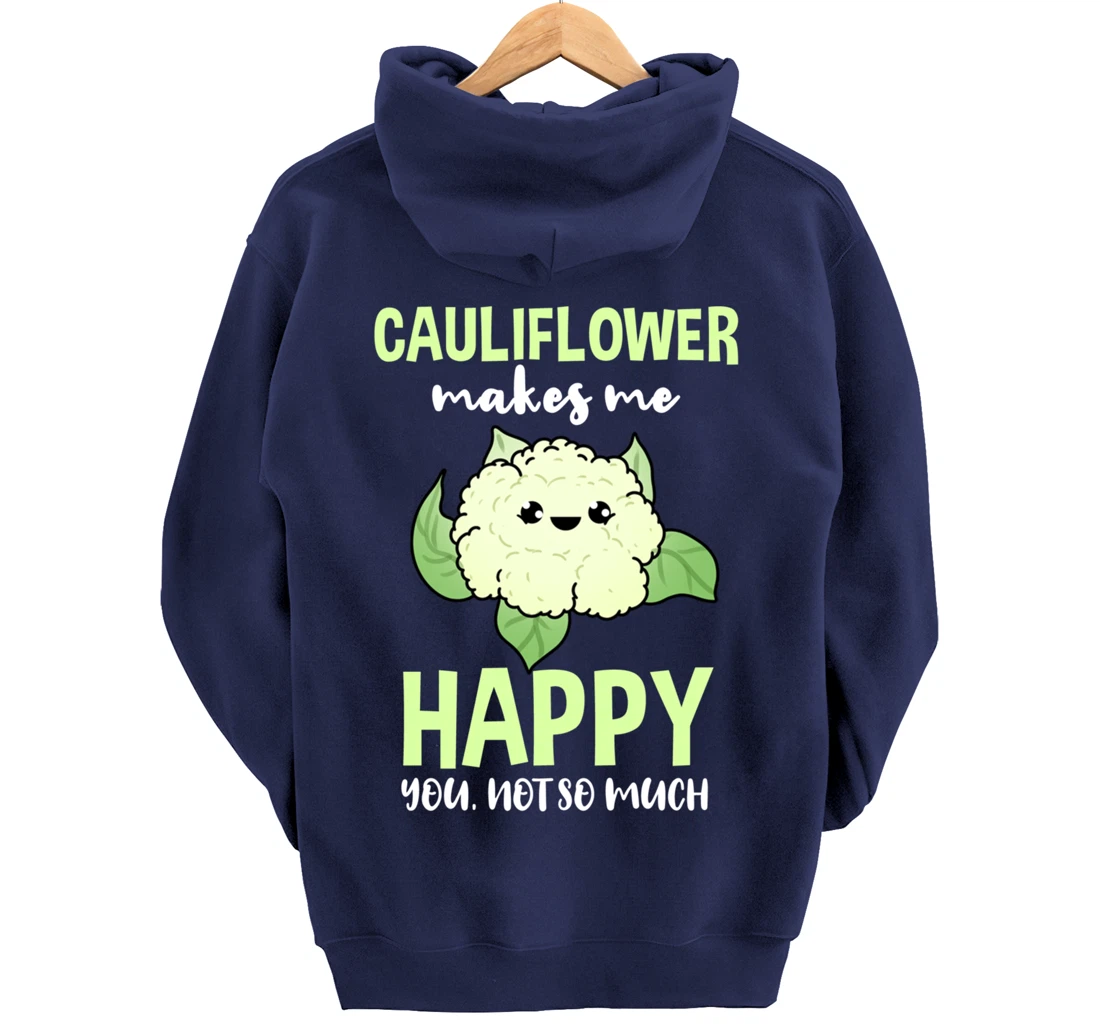Cauliflower Makes Me Happy You Not So Much Pullover Hoodie