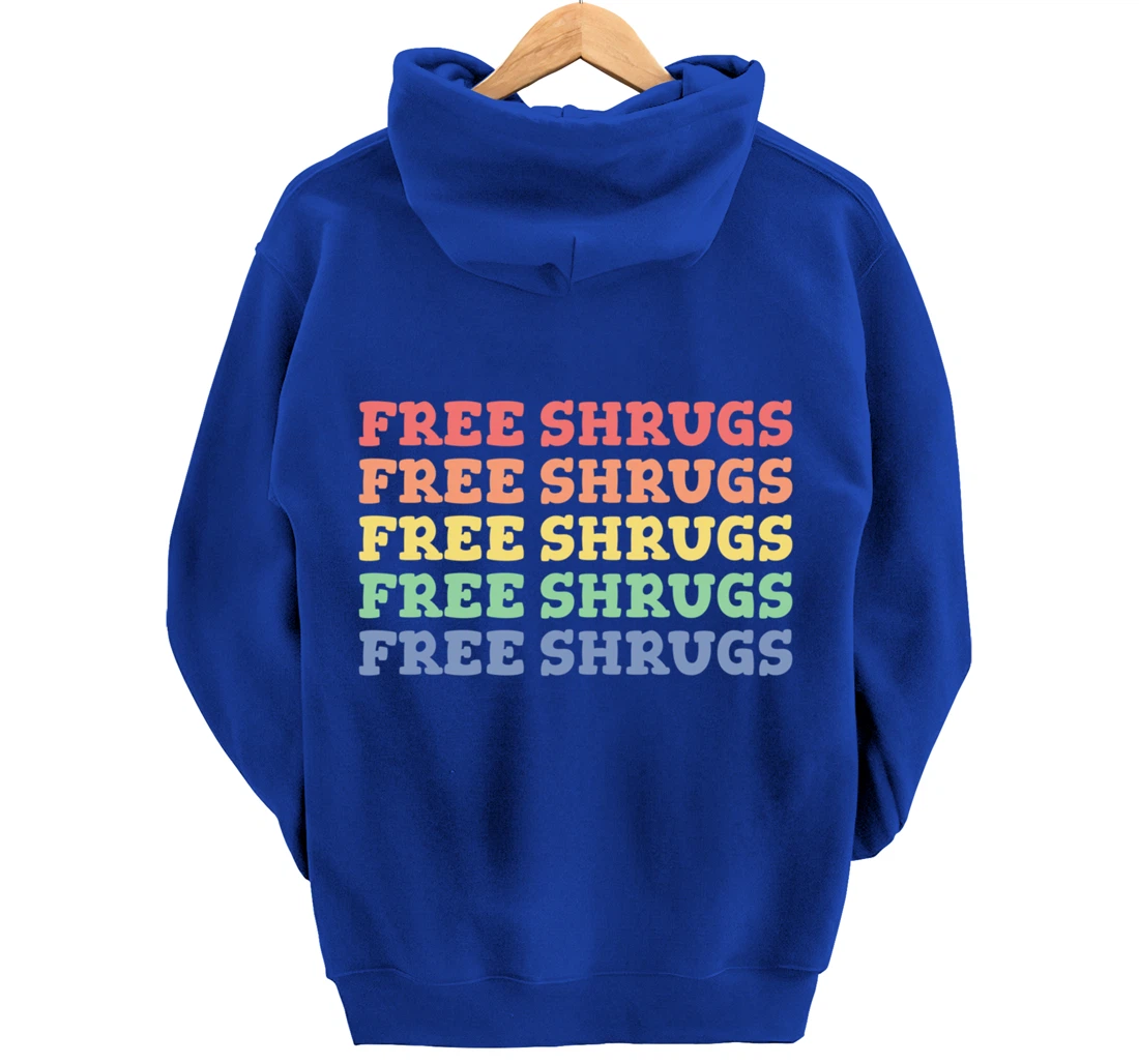 FREE SHRUGS Meh Whatever Attitude Funny Shrug Pullover Hoodie