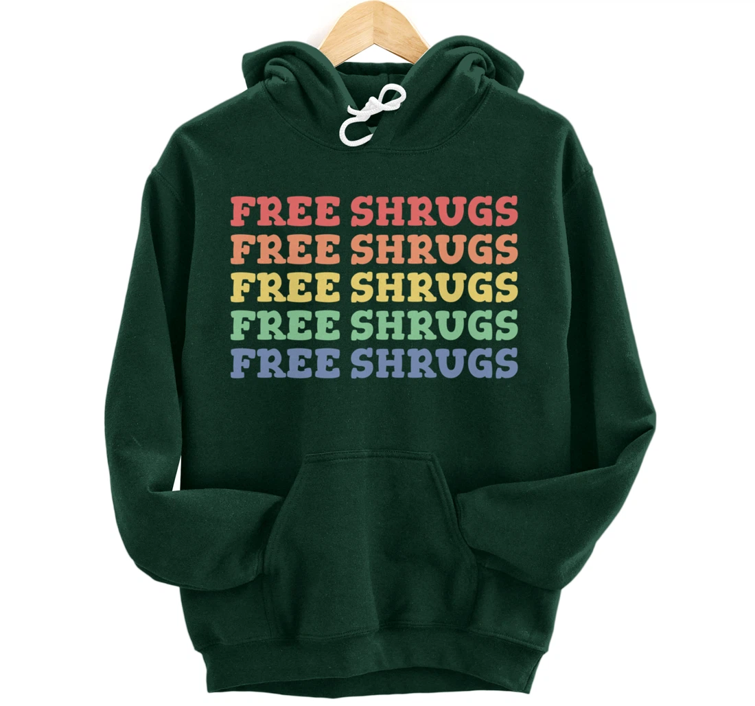 FREE SHRUGS Meh Whatever Attitude Funny Shrug Pullover Hoodie