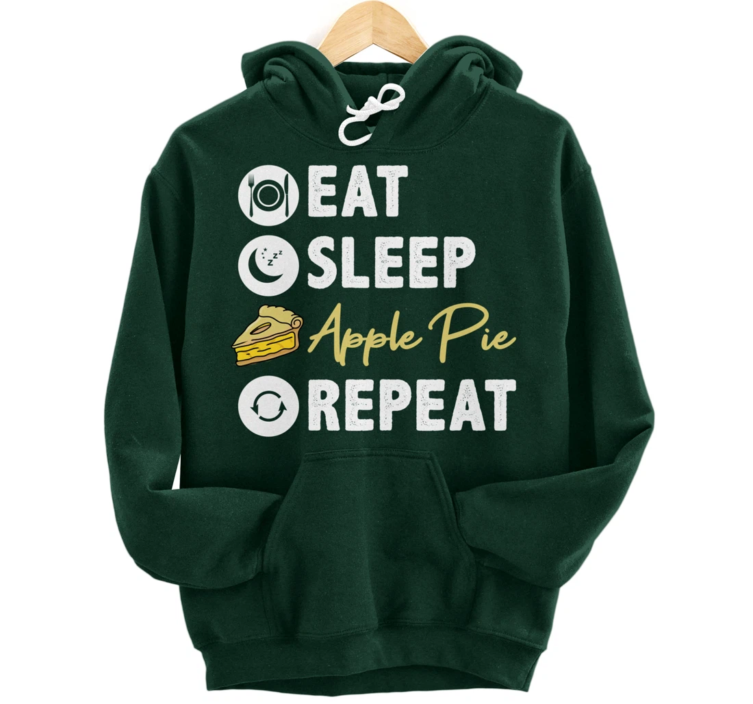 Eat Sleep Apple Pie Repeat Pullover Hoodie