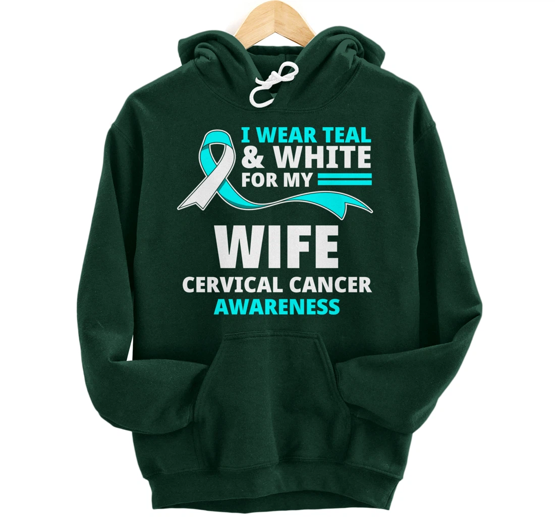 I Wear Teal & White For My Wife Cervical Cancer Awareness Pullover Hoodie