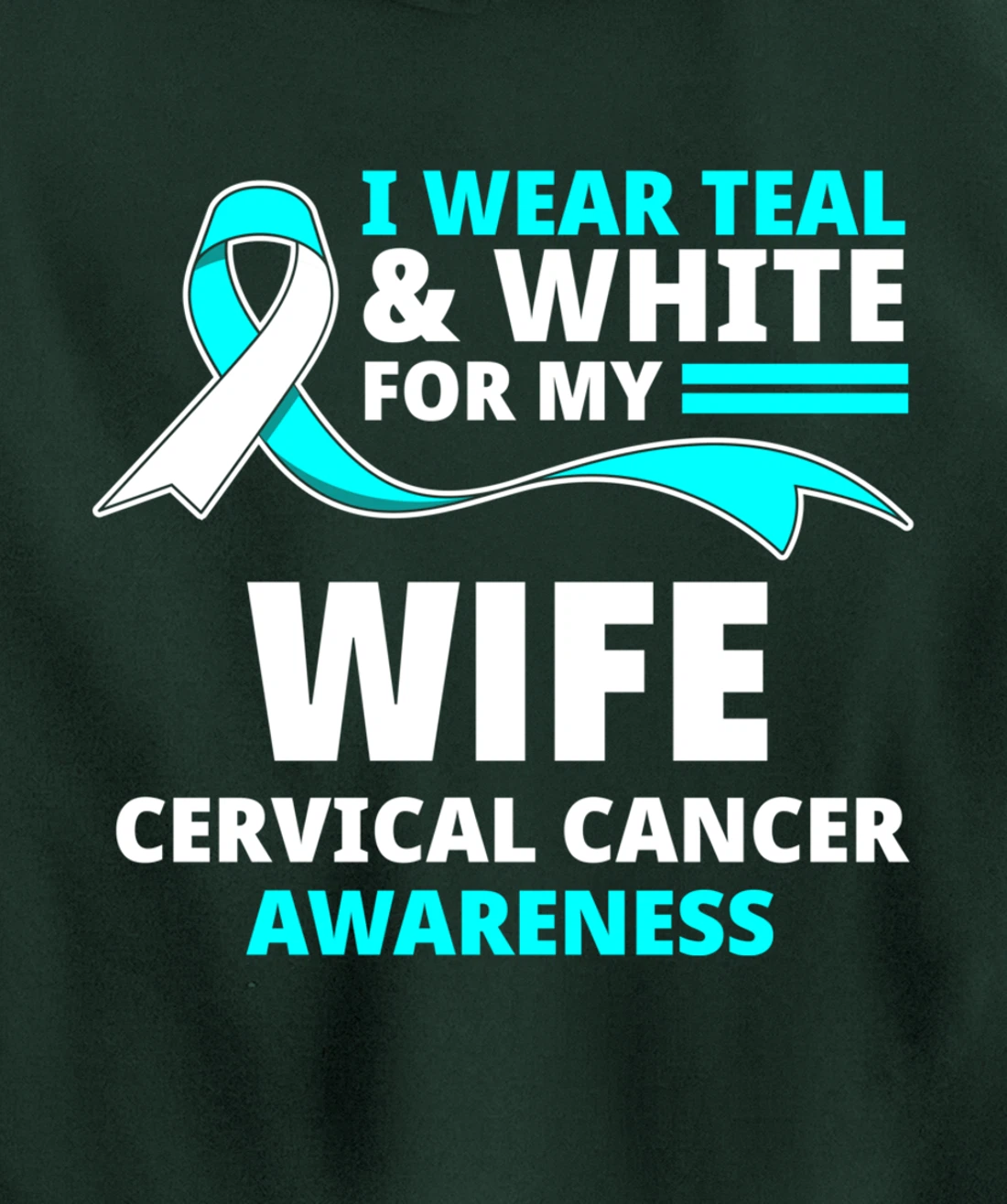 I Wear Teal & White For My Wife Cervical Cancer Awareness Pullover Hoodie