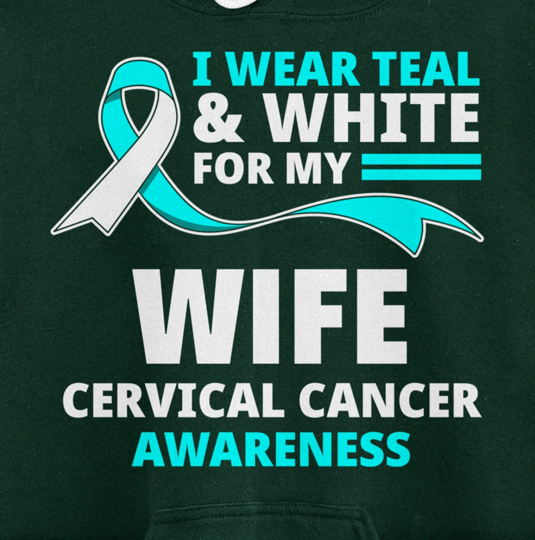 I Wear Teal & White For My Wife Cervical Cancer Awareness Pullover Hoodie