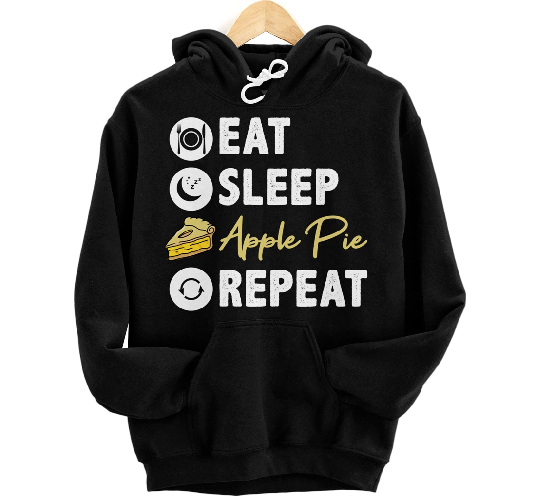 Eat Sleep Apple Pie Repeat Pullover Hoodie