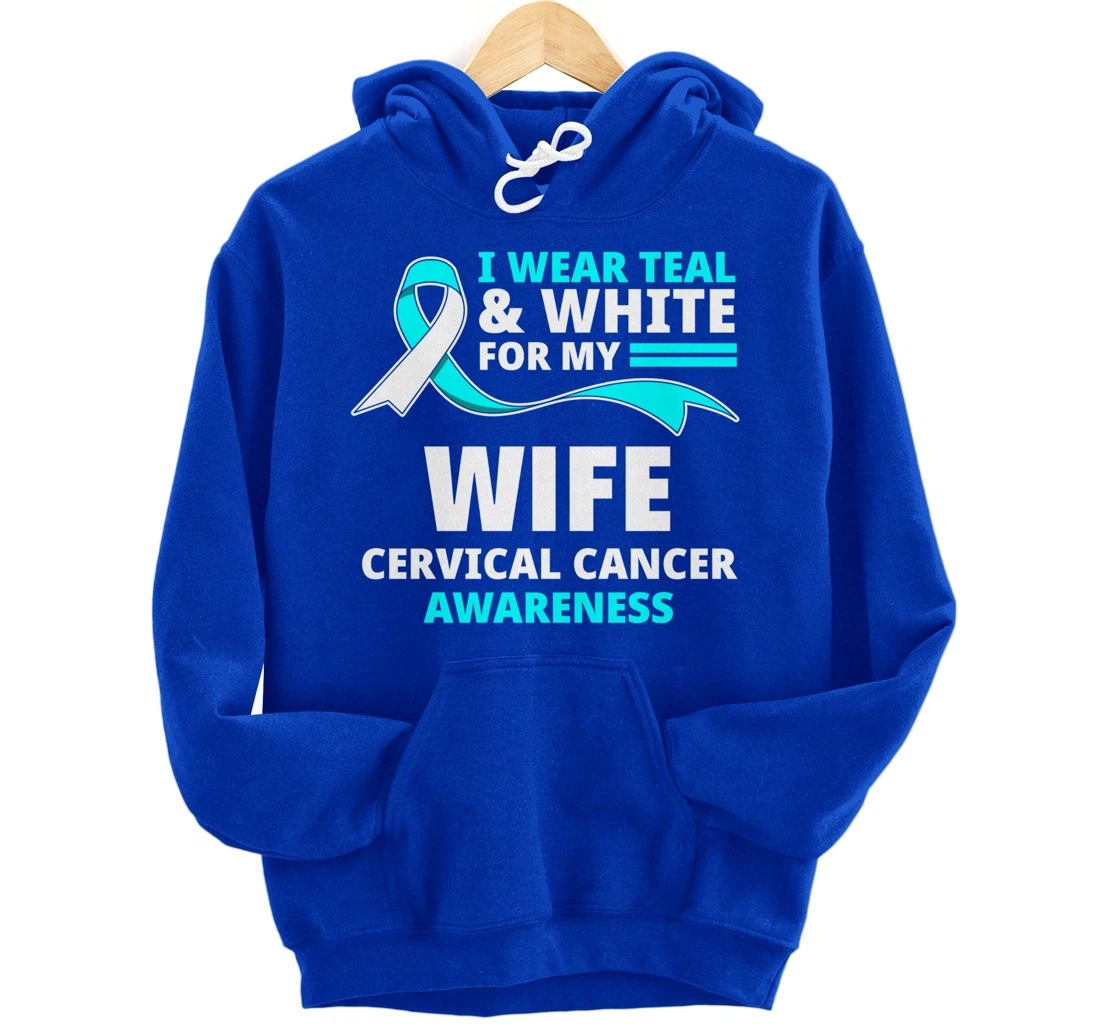 I Wear Teal & White For My Wife Cervical Cancer Awareness Pullover Hoodie