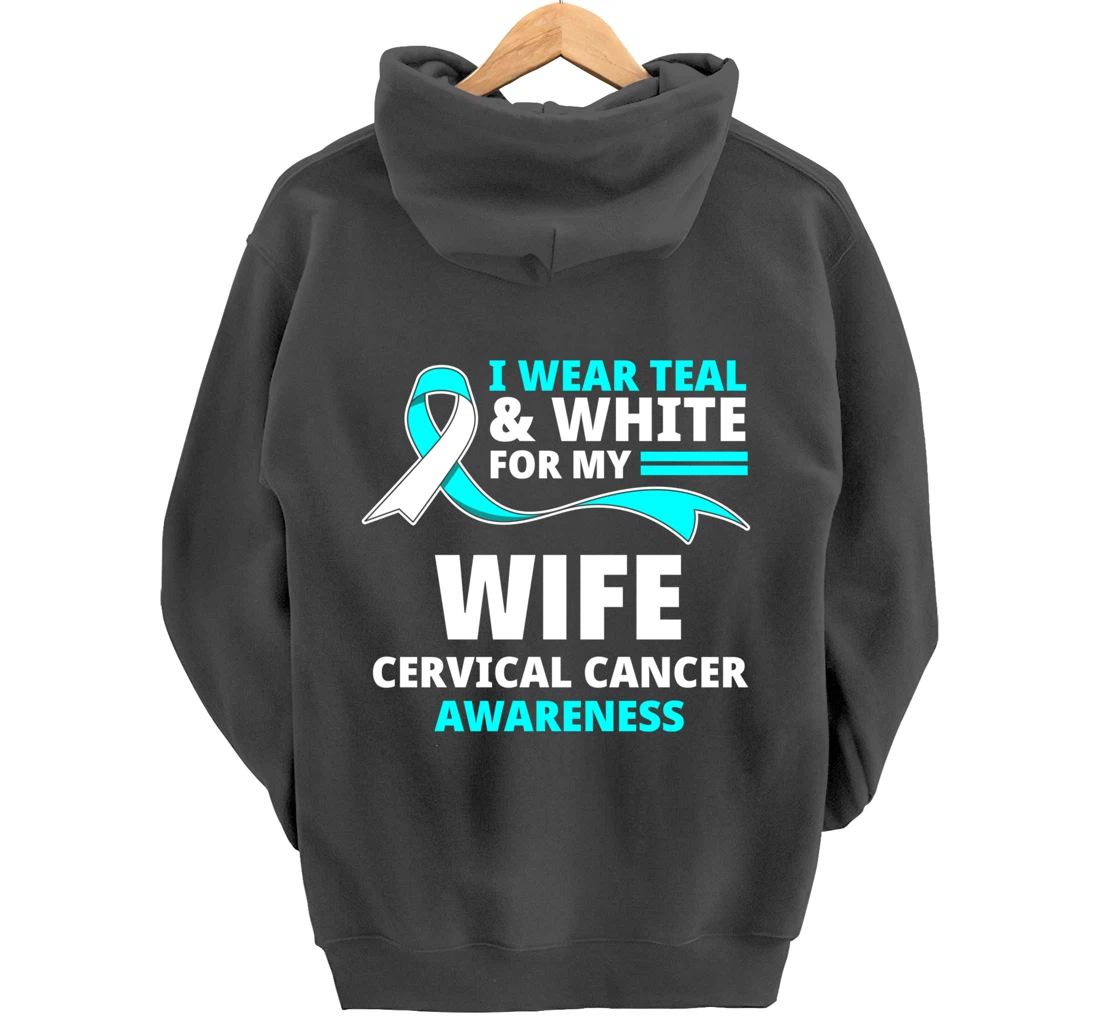 I Wear Teal & White For My Wife Cervical Cancer Awareness Pullover Hoodie