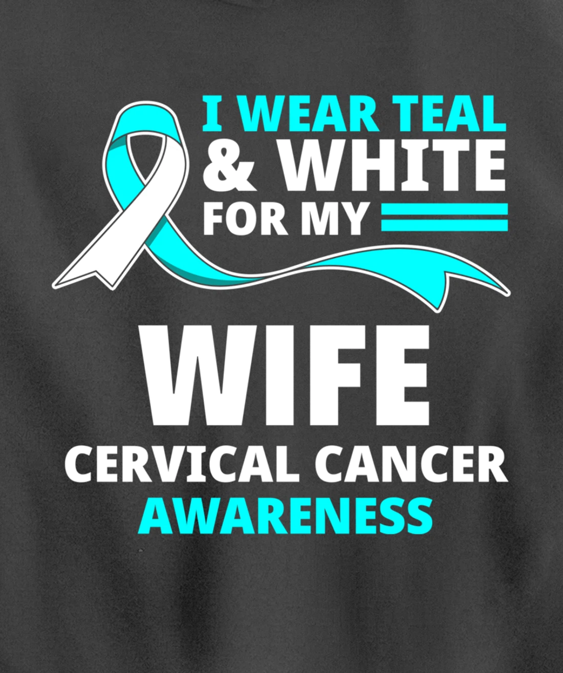 I Wear Teal & White For My Wife Cervical Cancer Awareness Pullover Hoodie