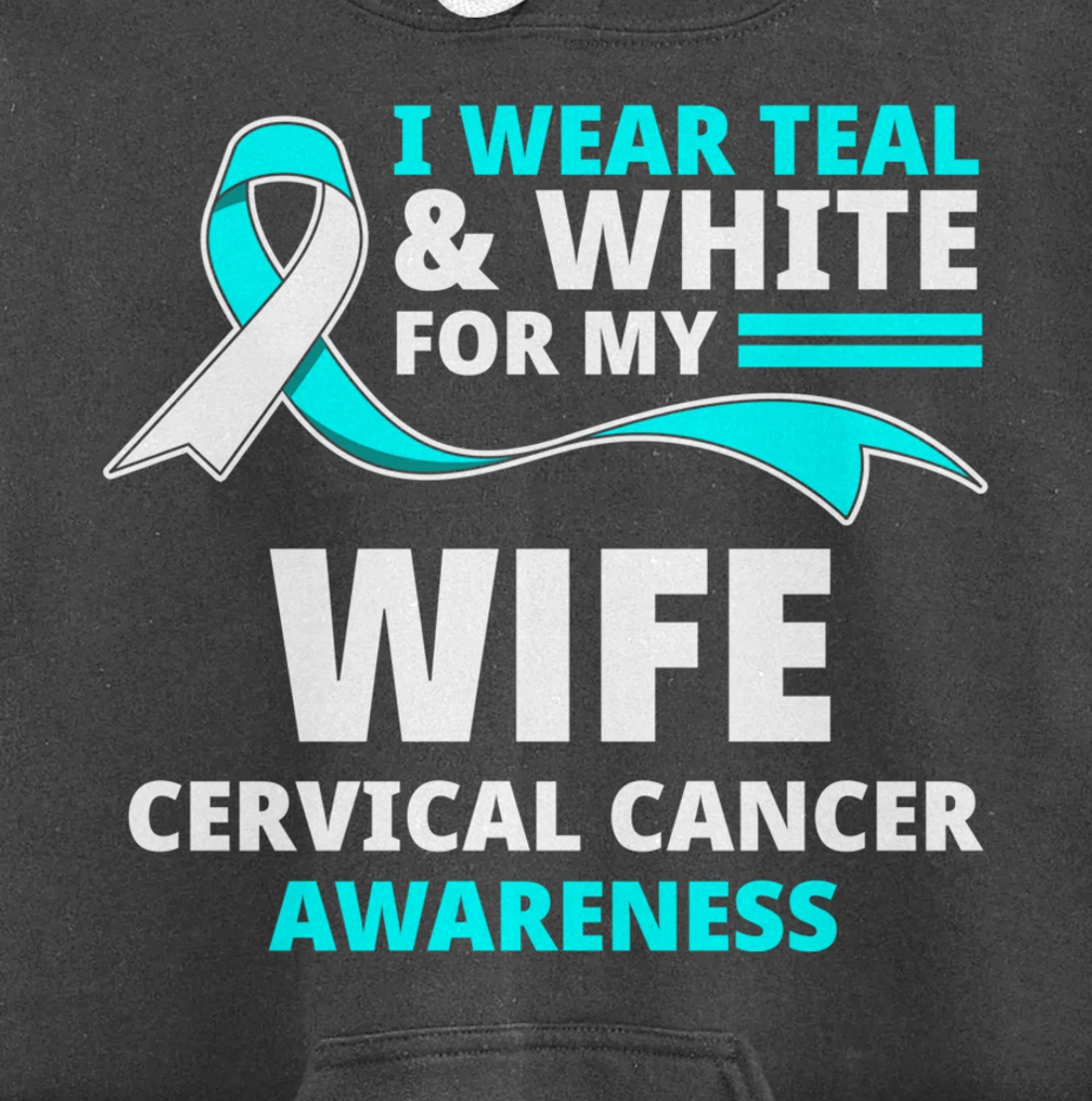 I Wear Teal & White For My Wife Cervical Cancer Awareness Pullover Hoodie