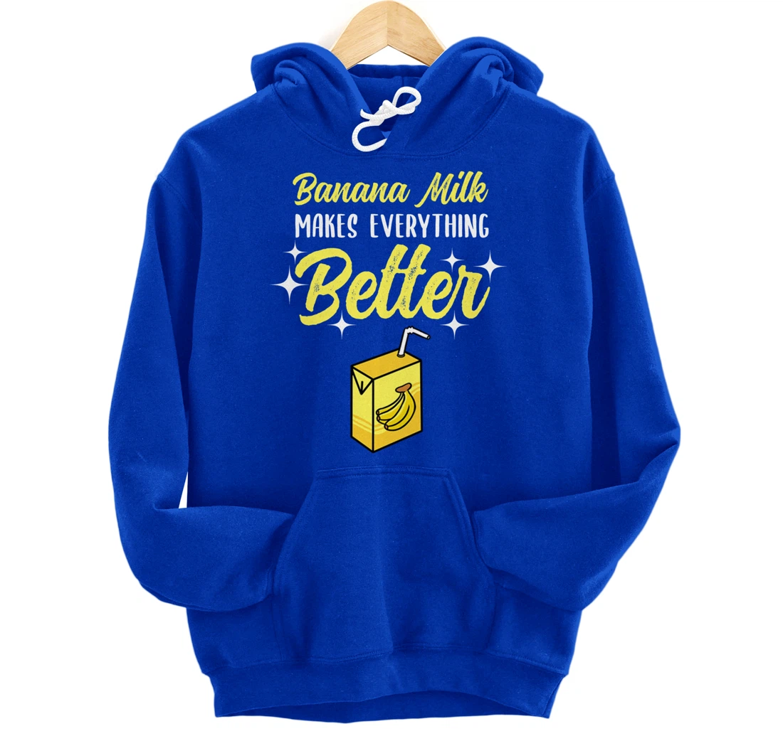 Banana Milk Makes Everything Better Pullover Hoodie