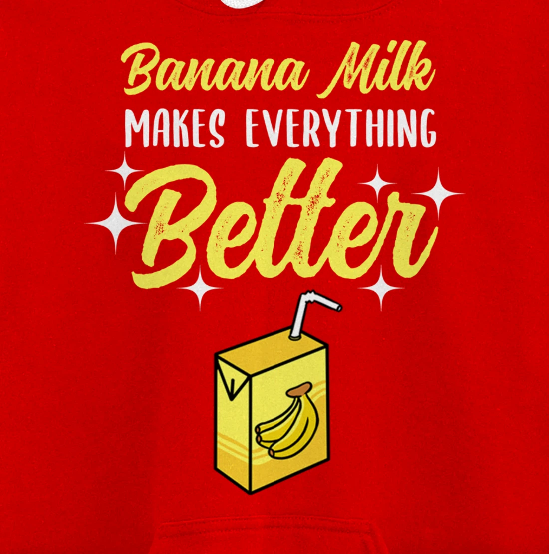 Banana Milk Makes Everything Better Pullover Hoodie