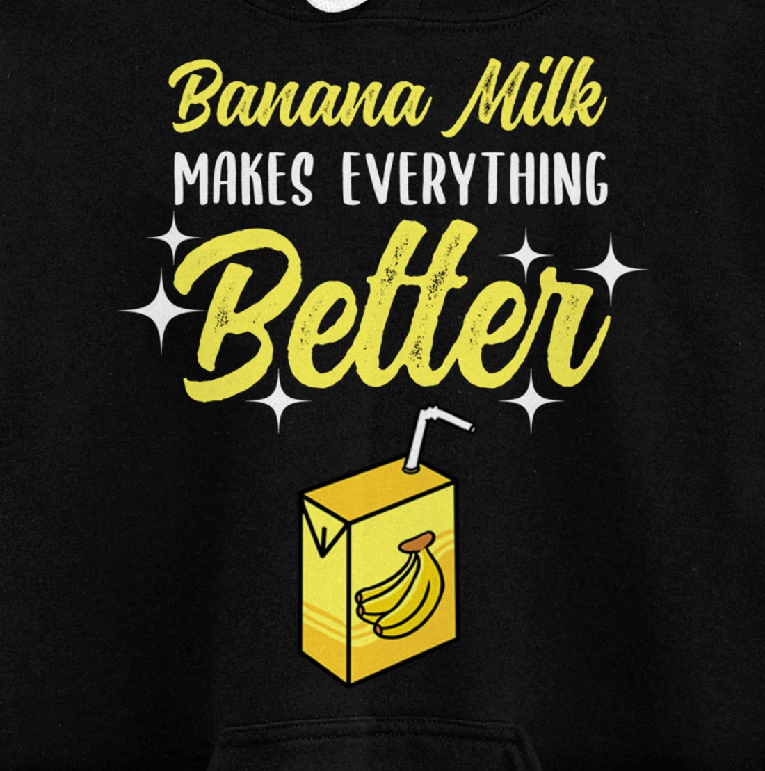 Banana Milk Makes Everything Better Pullover Hoodie