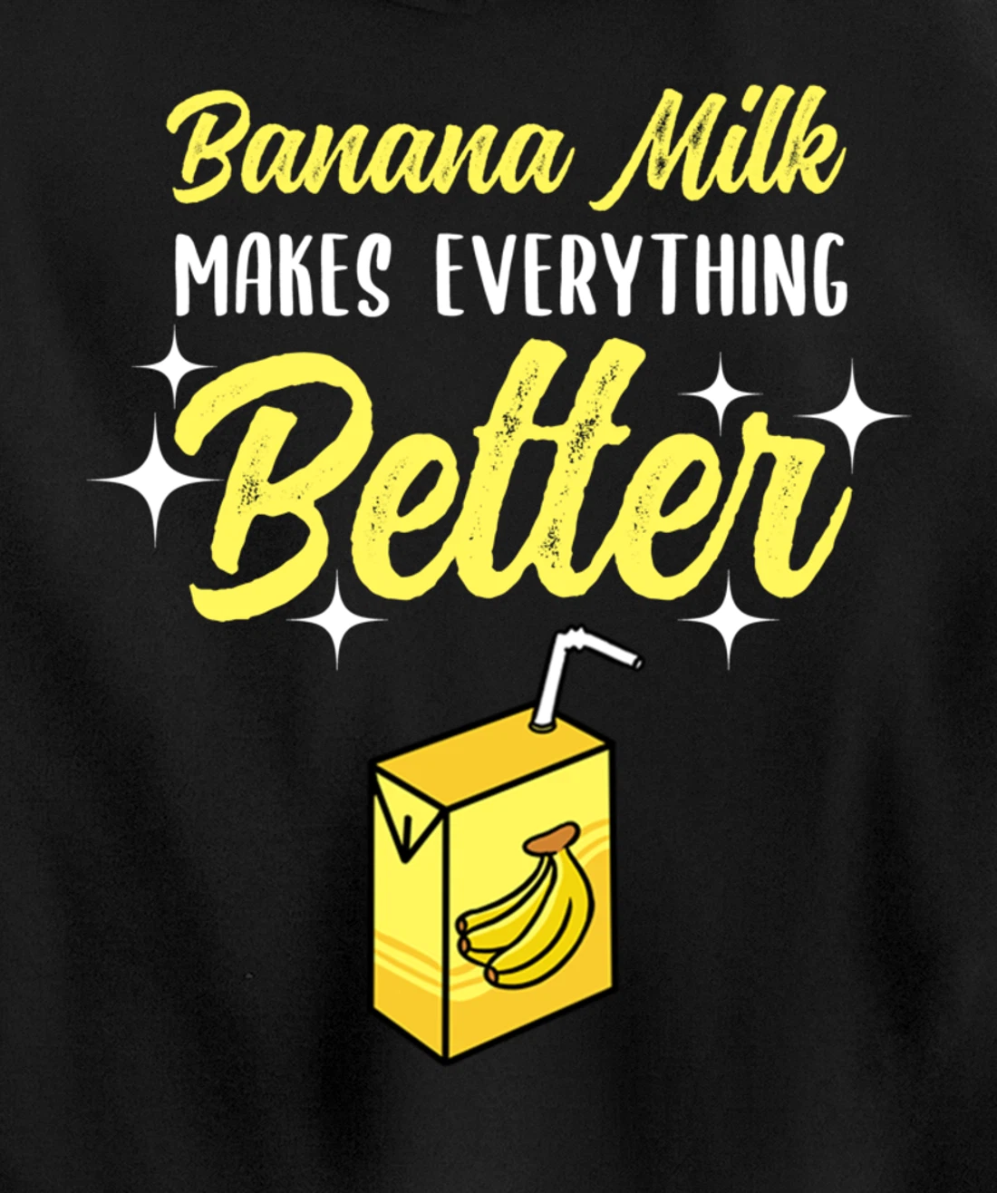 Banana Milk Makes Everything Better Pullover Hoodie