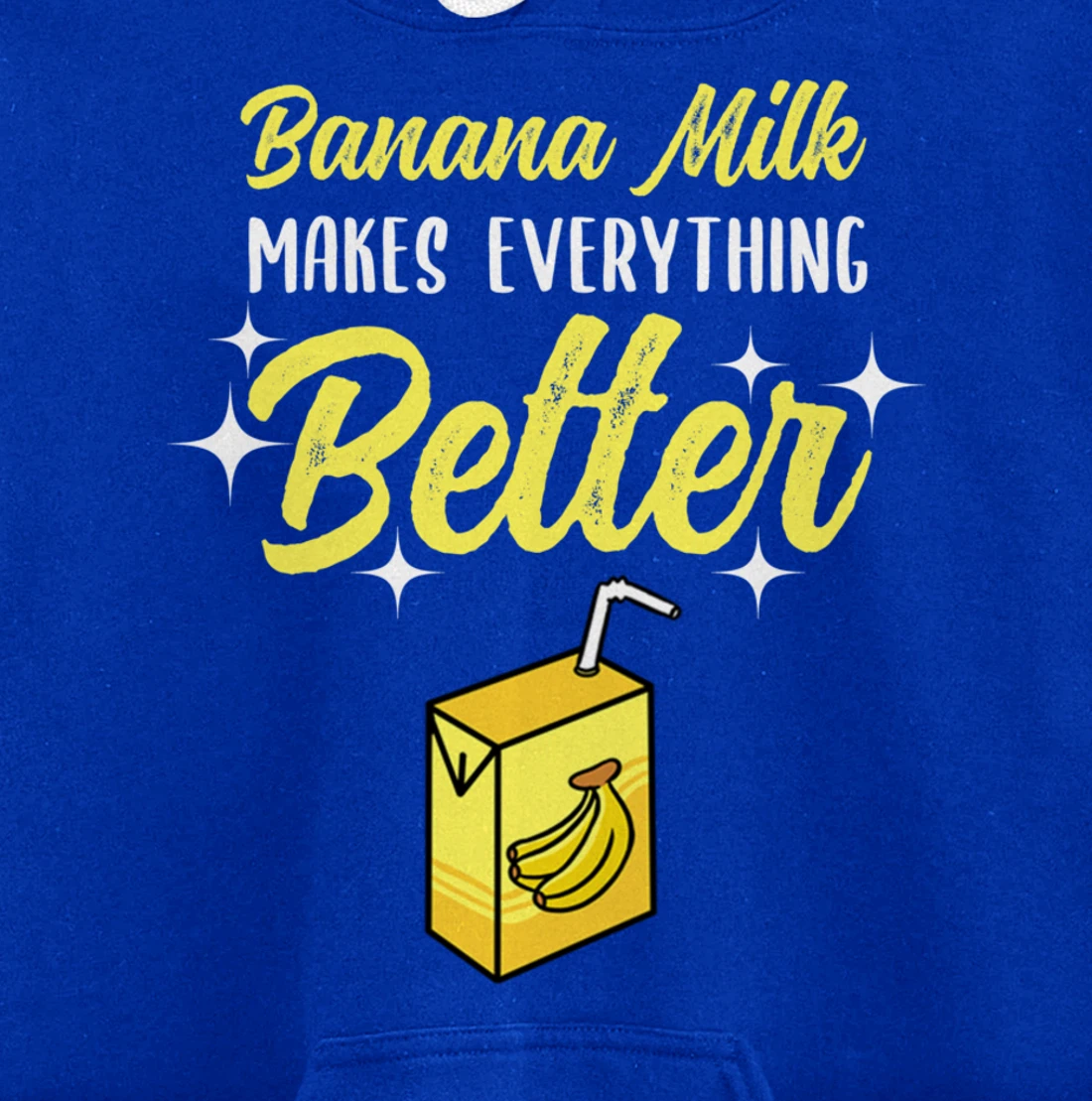 Banana Milk Makes Everything Better Pullover Hoodie