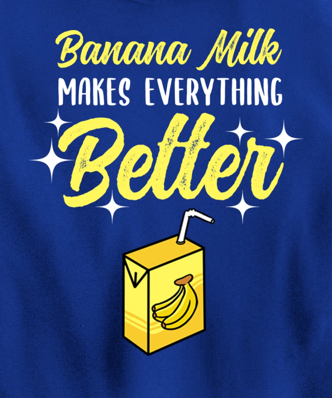 Banana Milk Makes Everything Better Pullover Hoodie
