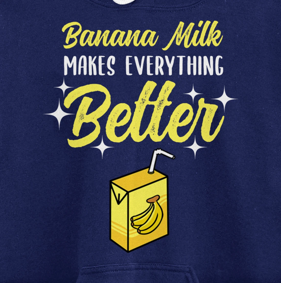 Banana Milk Makes Everything Better Pullover Hoodie