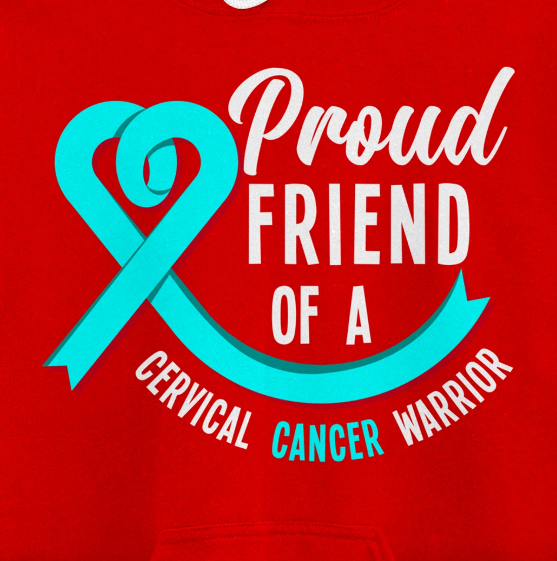 Proud Friend Of A Cervical Cancer Warrior Cervical Cancer Pullover Hoodie