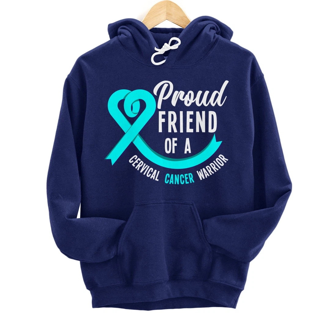 Proud Friend Of A Cervical Cancer Warrior Cervical Cancer Pullover Hoodie