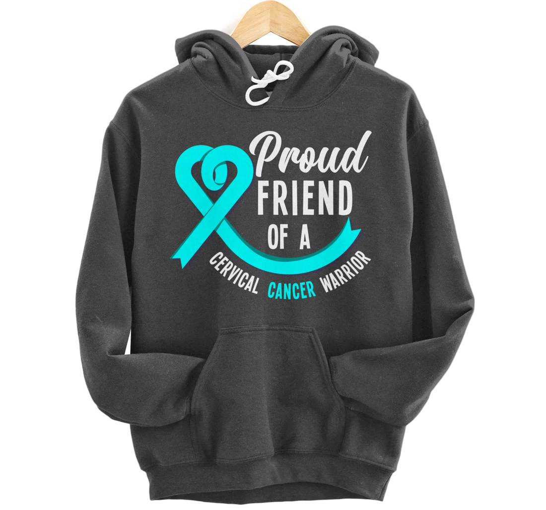 Proud Friend Of A Cervical Cancer Warrior Cervical Cancer Pullover Hoodie