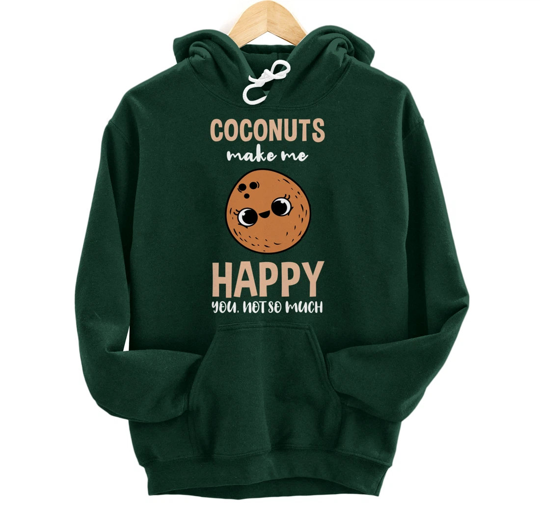 Coconuts Make Me Happy You Not So Much Pullover Hoodie