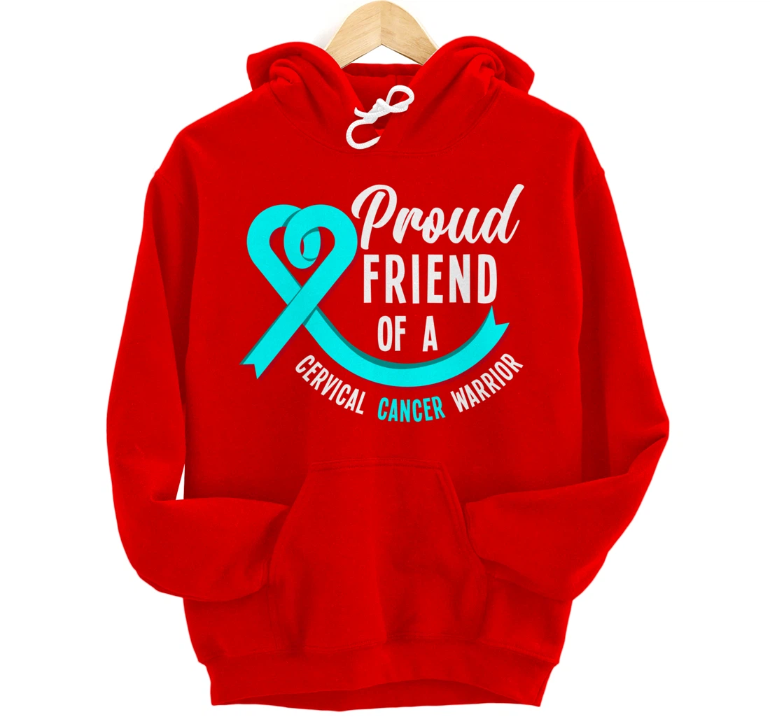 Proud Friend Of A Cervical Cancer Warrior Cervical Cancer Pullover Hoodie