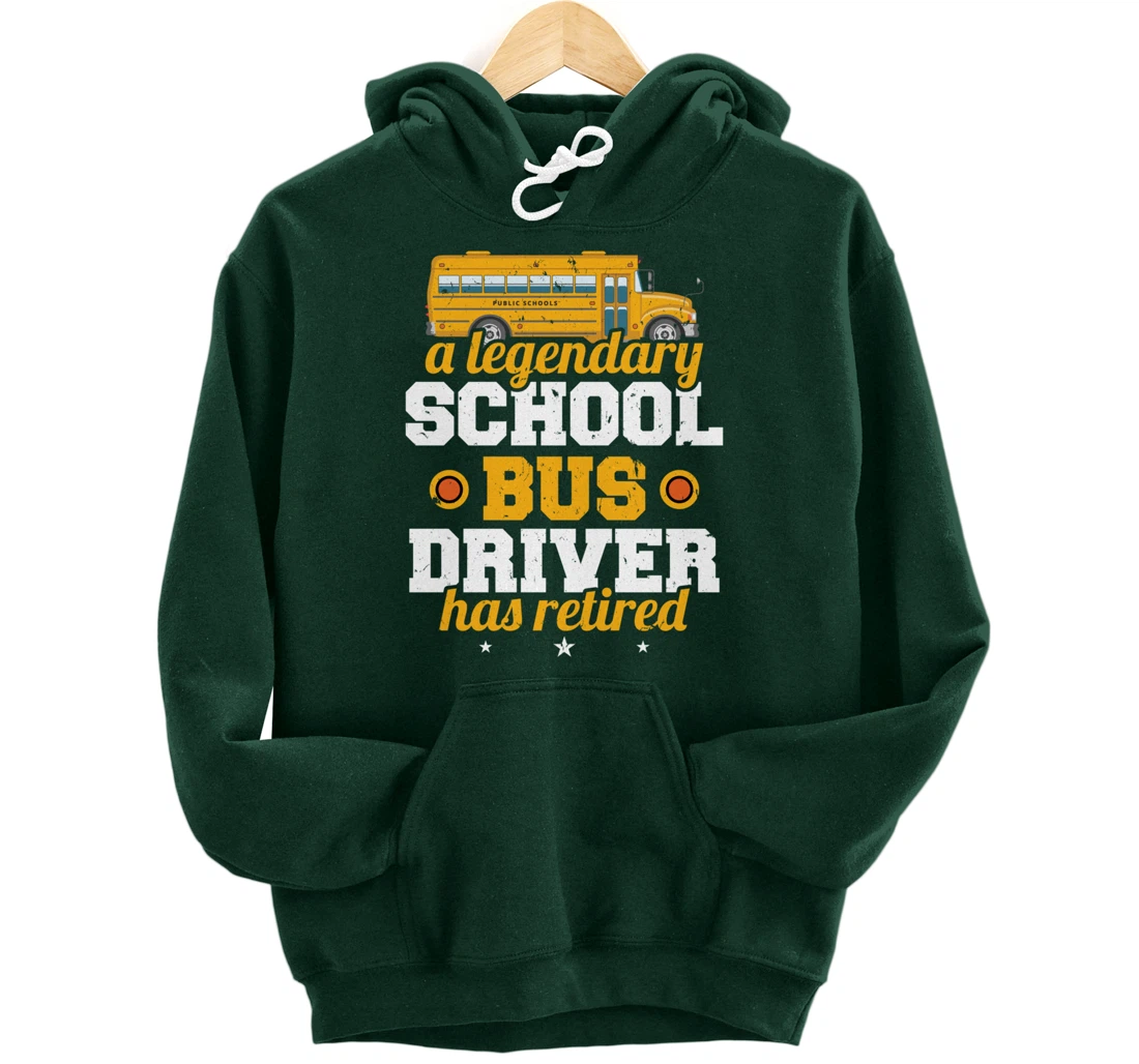 A Legendary School Bus Driver Has Retired School Bus Driver Pullover Hoodie
