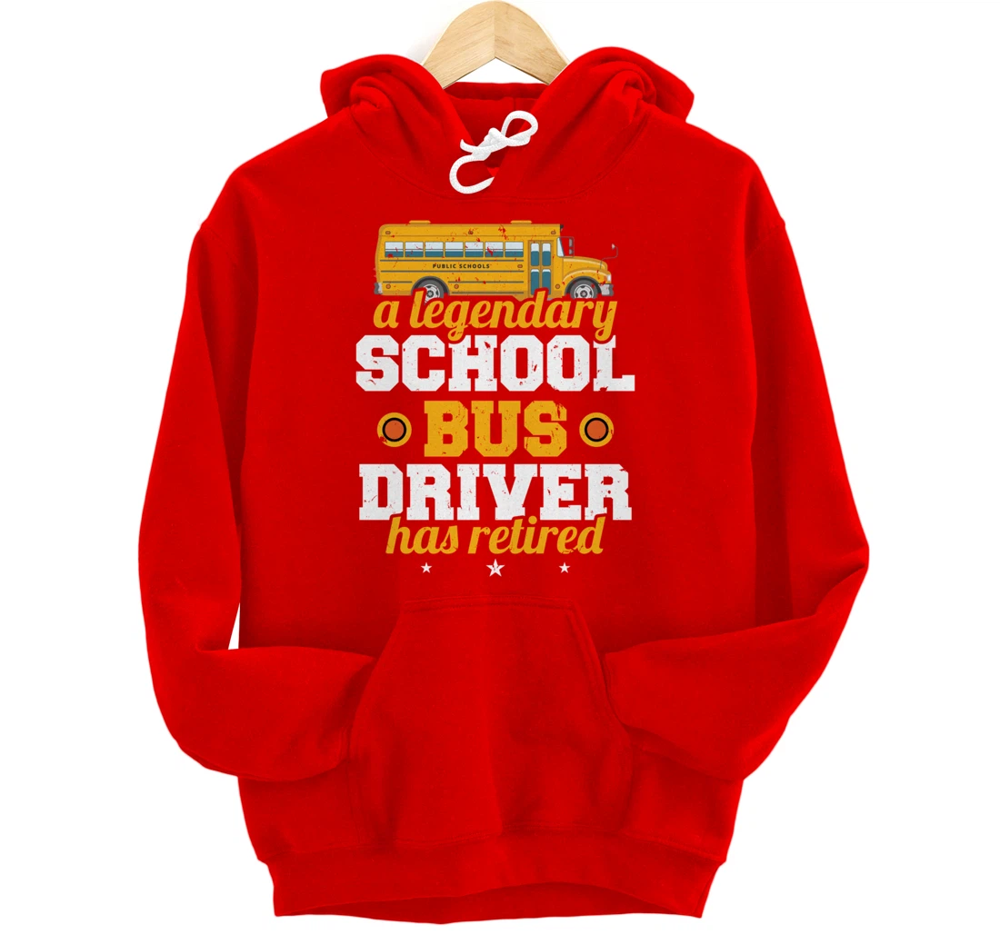 A Legendary School Bus Driver Has Retired School Bus Driver Pullover Hoodie