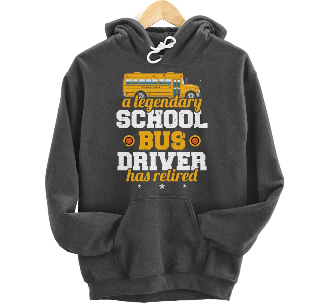 A Legendary School Bus Driver Has Retired School Bus Driver Pullover Hoodie