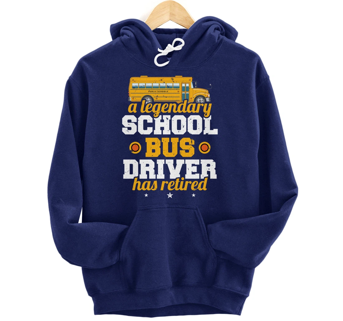 A Legendary School Bus Driver Has Retired School Bus Driver Pullover Hoodie