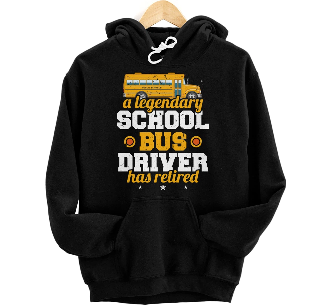 A Legendary School Bus Driver Has Retired School Bus Driver Pullover Hoodie