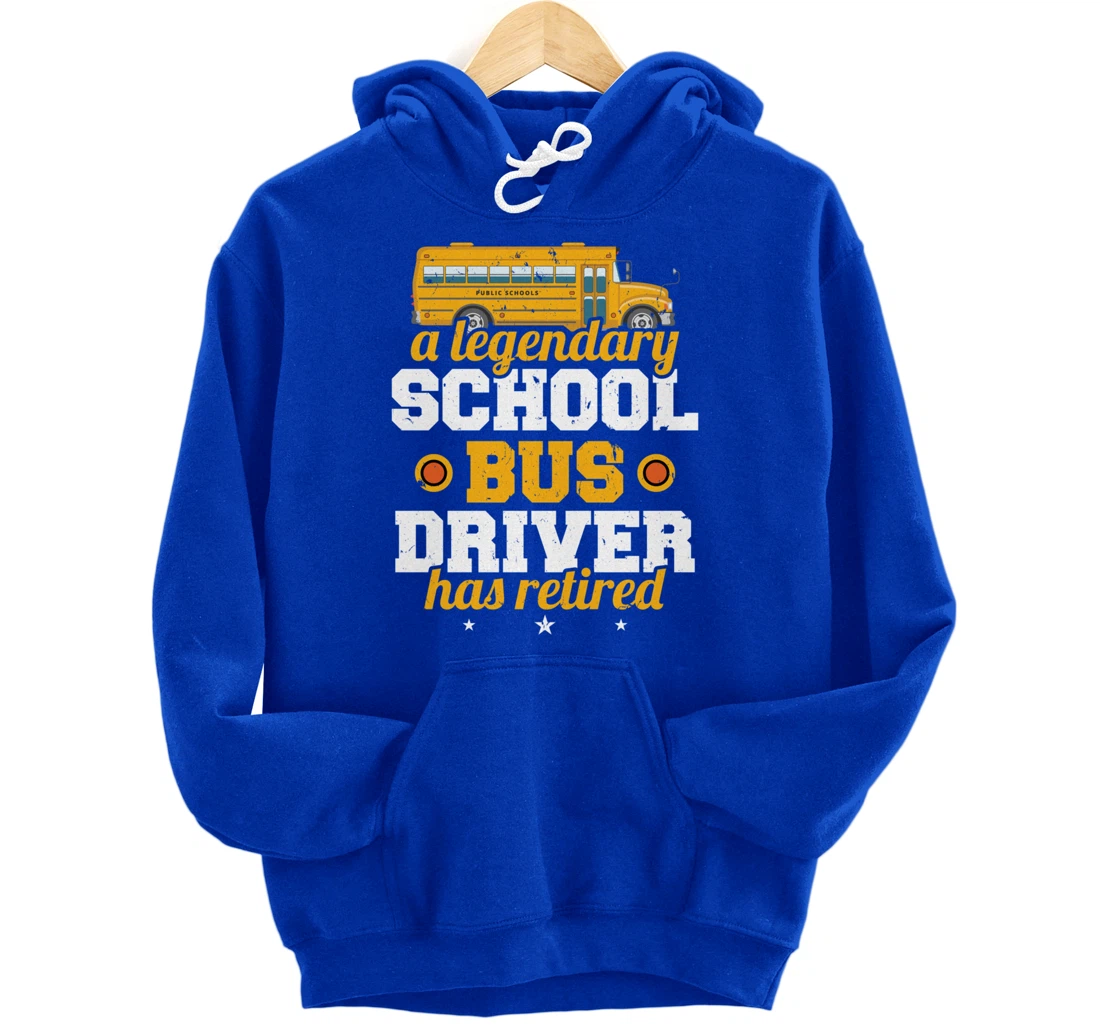 A Legendary School Bus Driver Has Retired School Bus Driver Pullover Hoodie